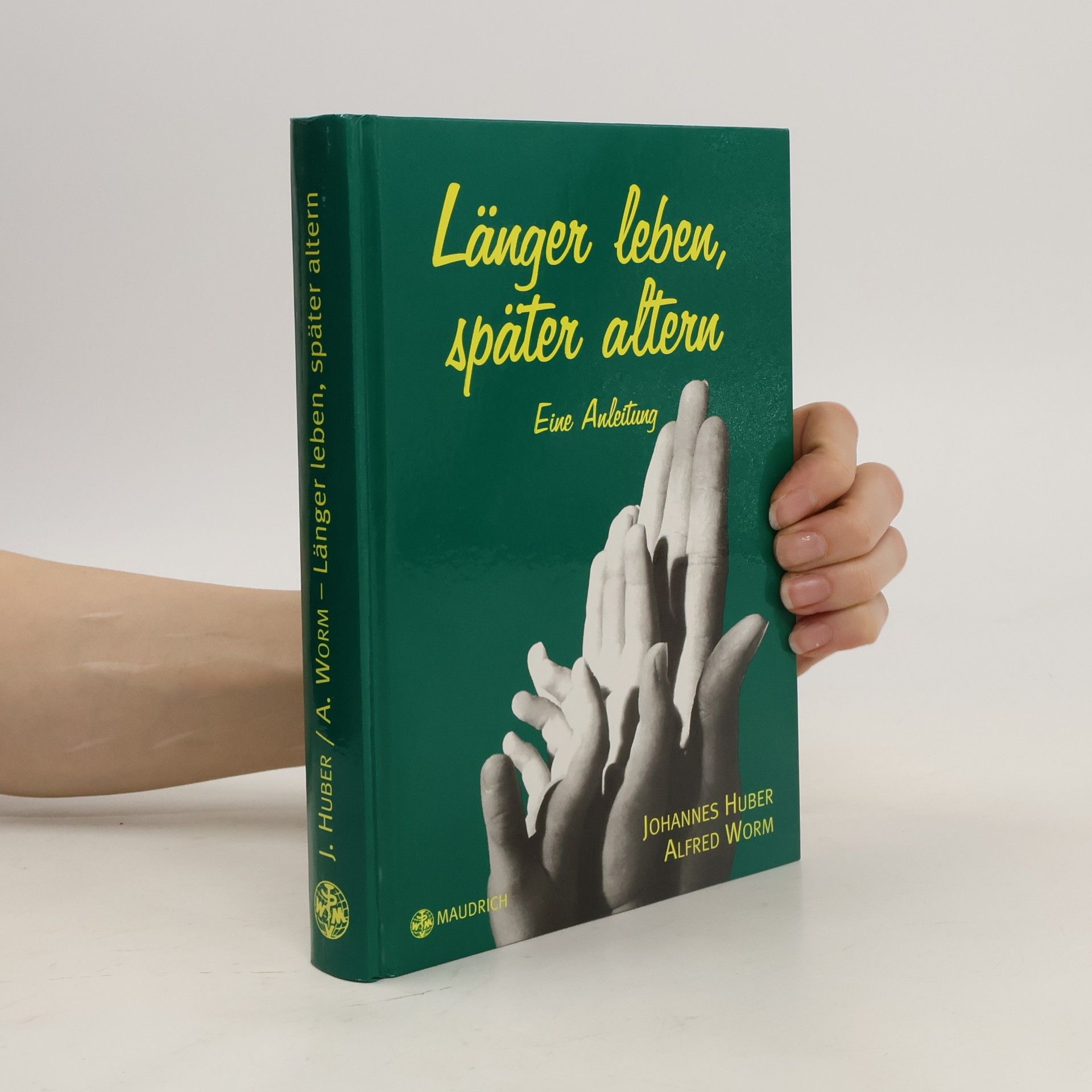 Johannes Huber Länger leben - später altern