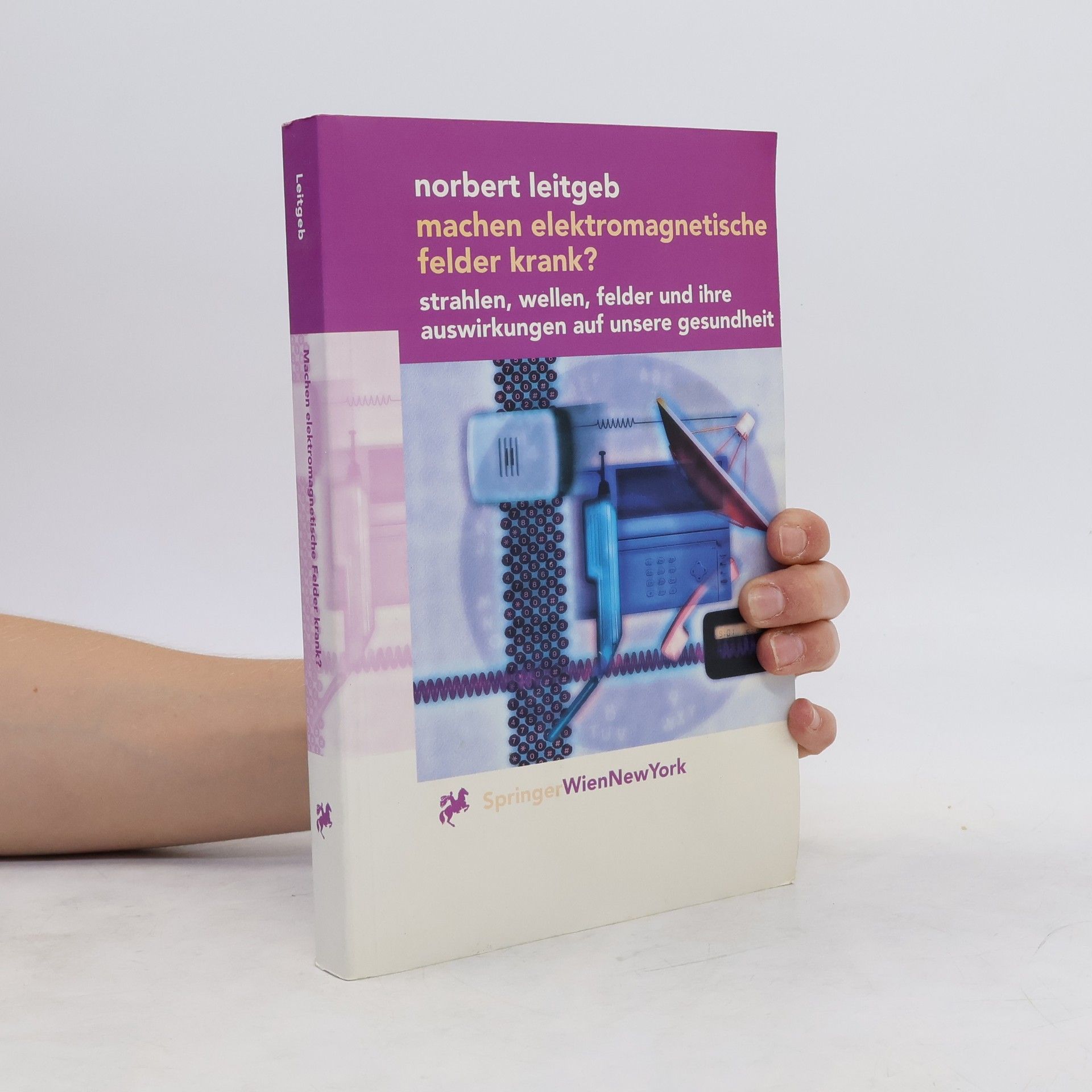 Norbert Leitgeb Machen elektromagnetische Felder krank?