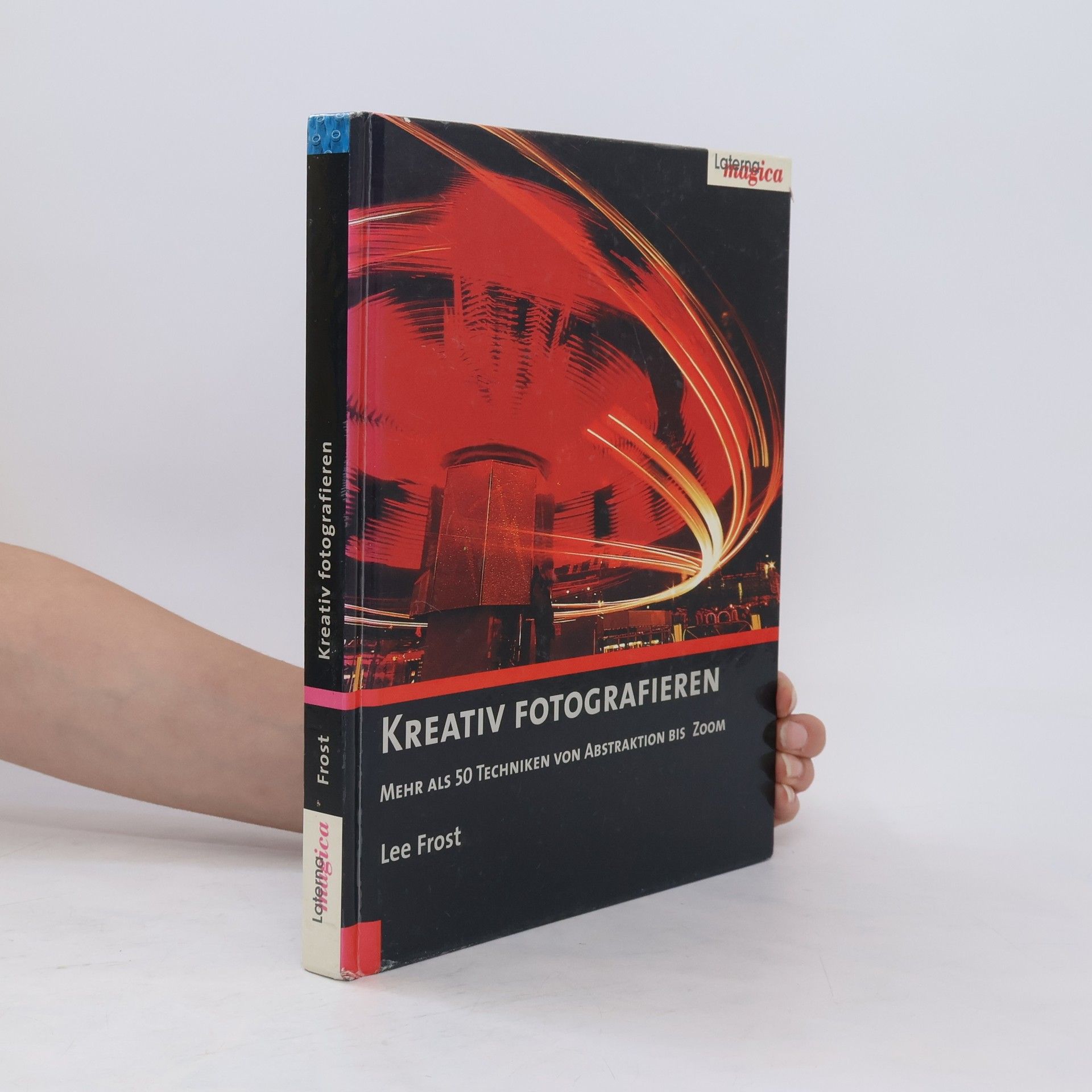 Lee Frost Kreativ fotografieren