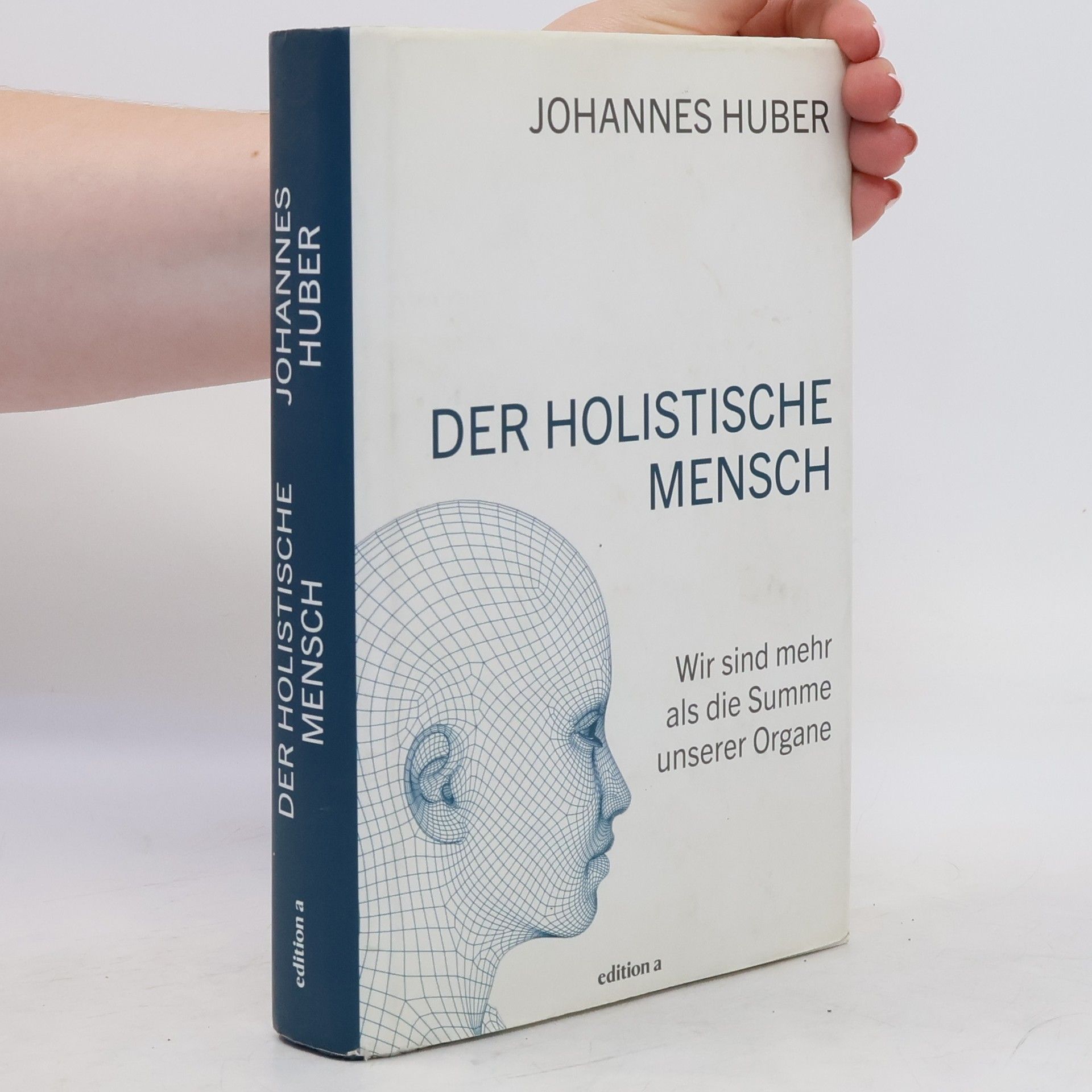 Johannes Huber Der holistische Mensch