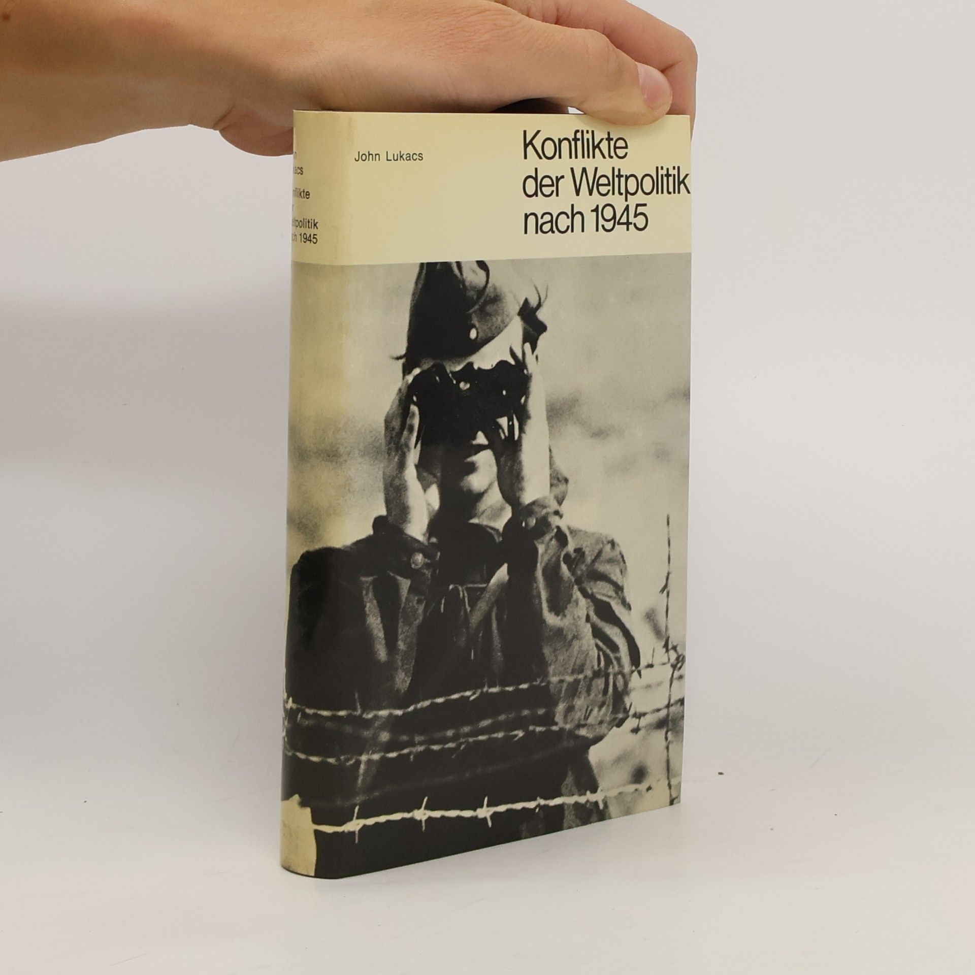 John Lukacs Konflikte der Weltpolitik nach 1945