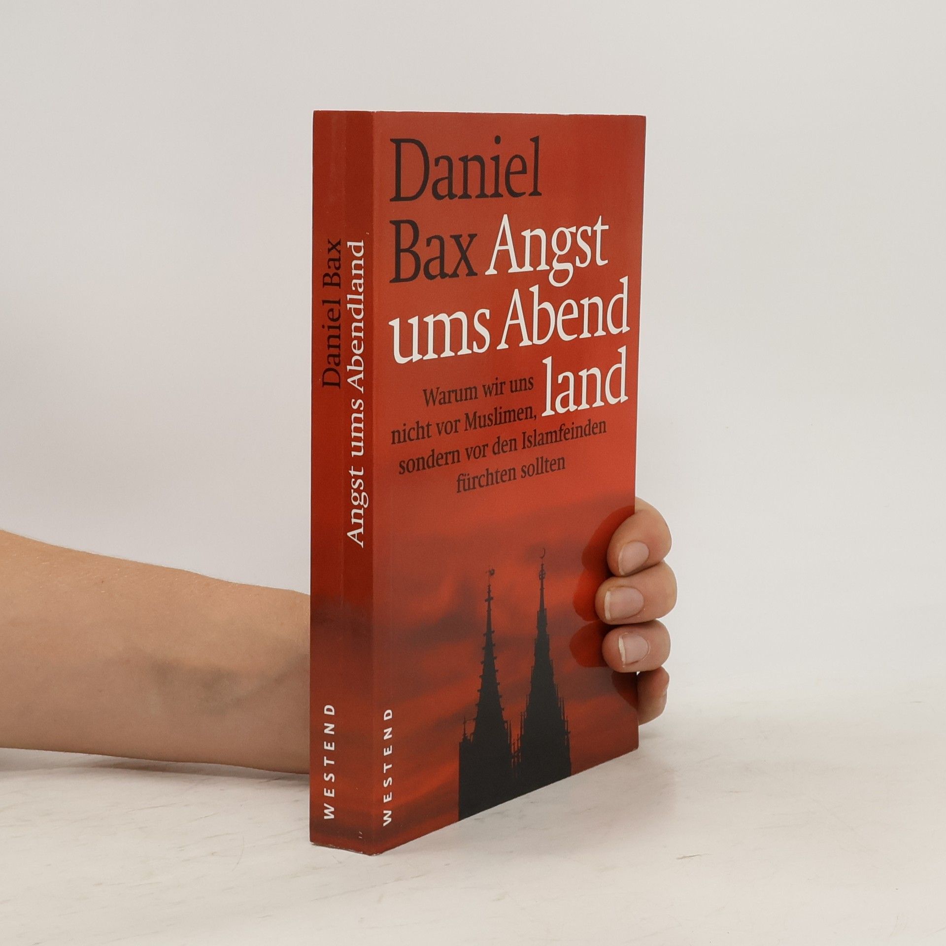 Daniel Bax Angst ums Abendland