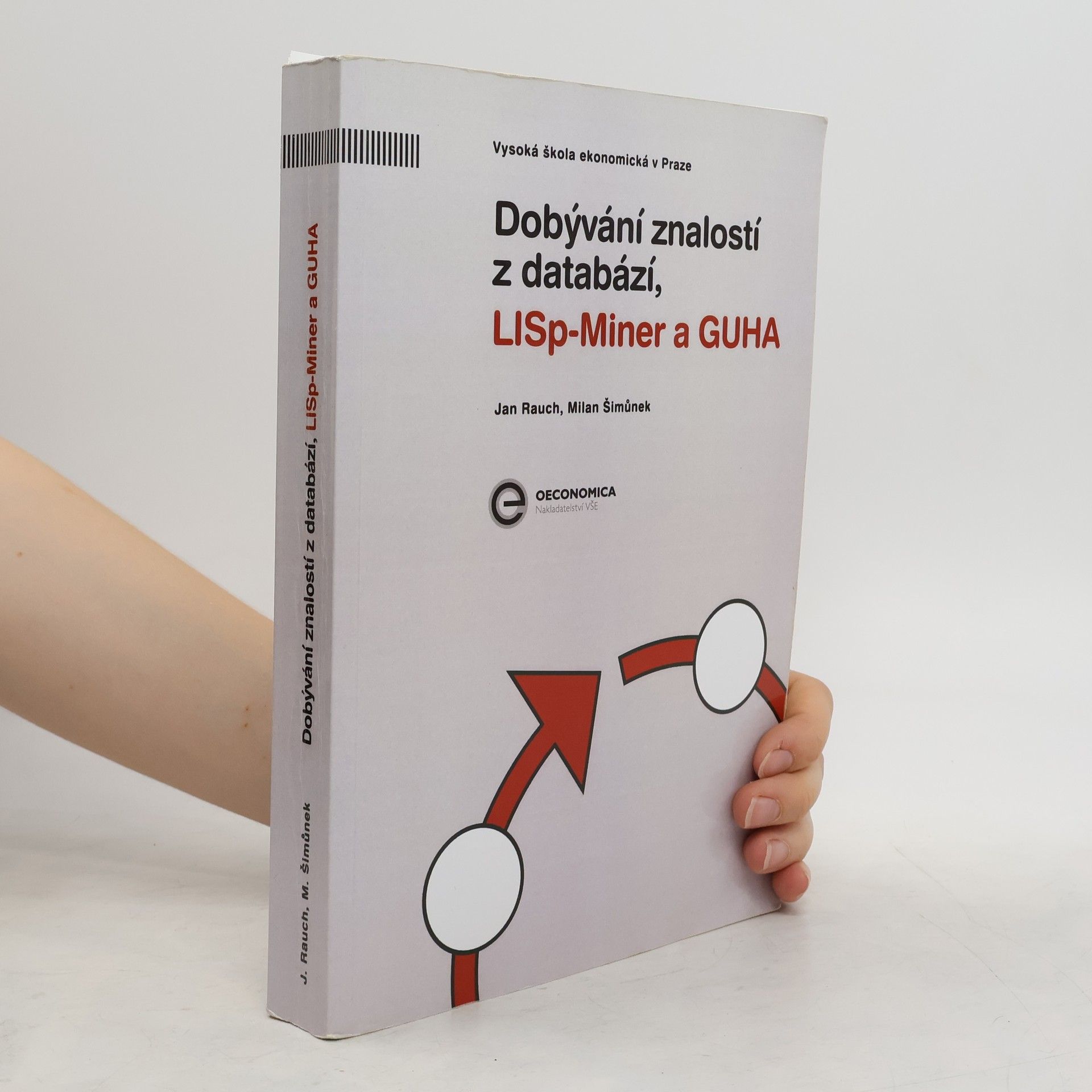 Jan Rauch Dobývání znalostí z databází, LISp-Miner a GUHA