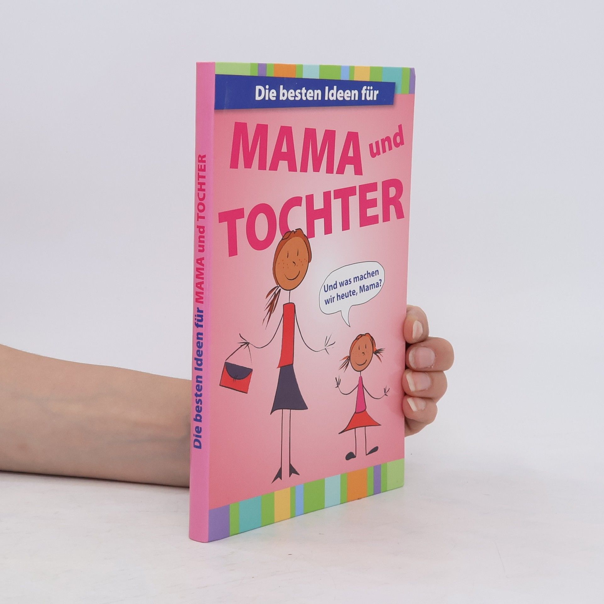 Autorenkollektiv Die besten Ideen für Mama und Tochter