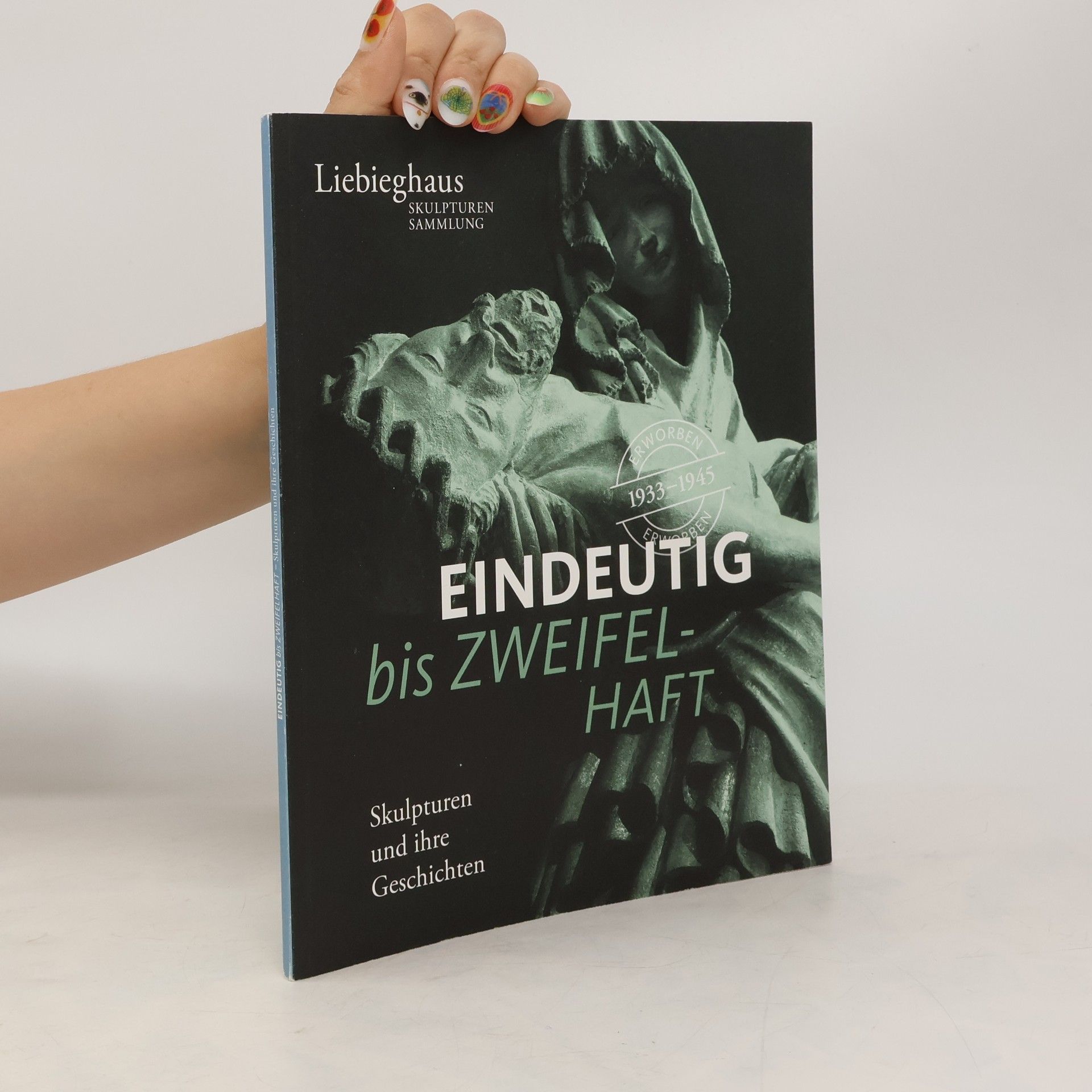 AA.VV. Eindeutig bis zweifelhaft. Skulpturen und ihre Geschichten