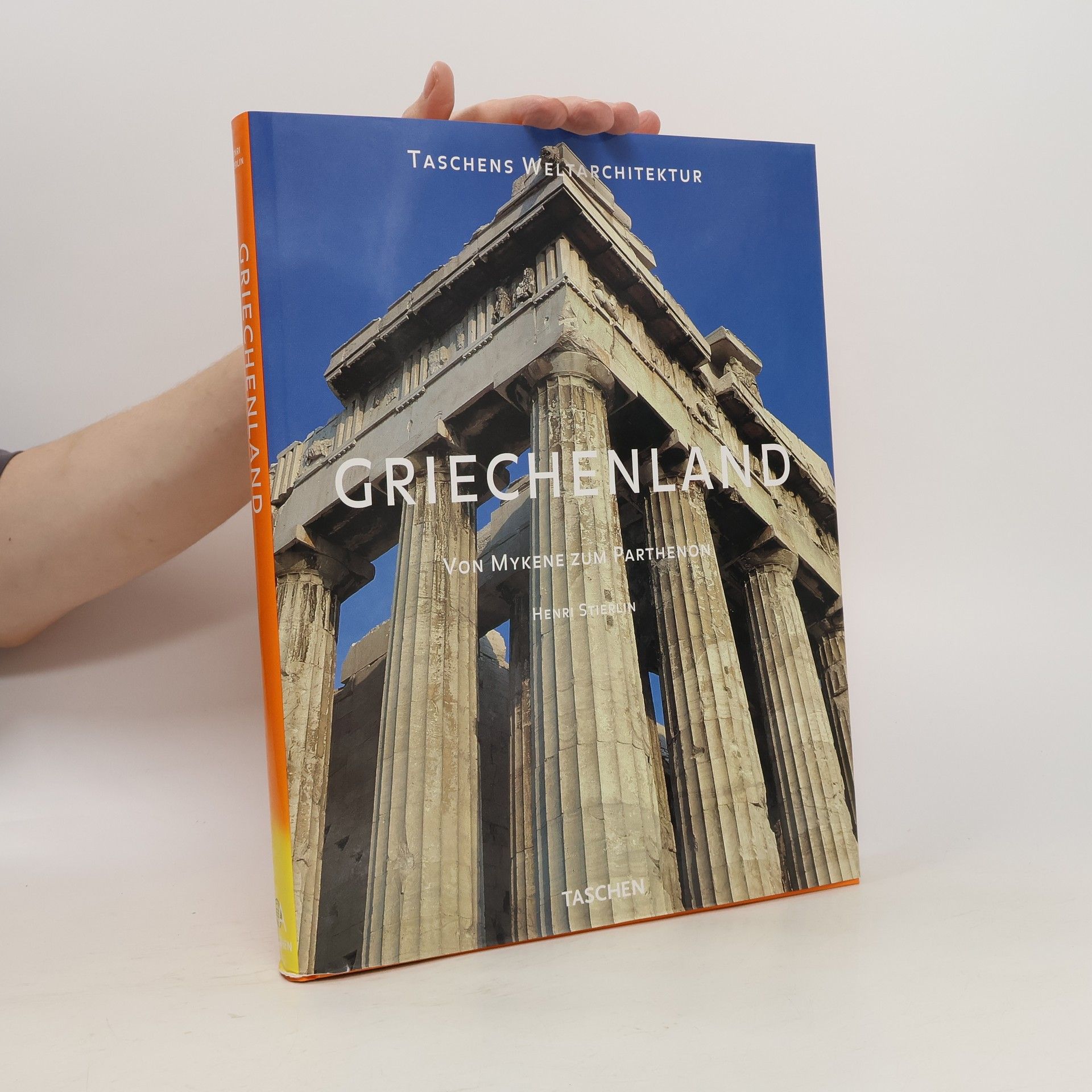 Henri Stierlin Griechenland von Mykene zum Parthenon