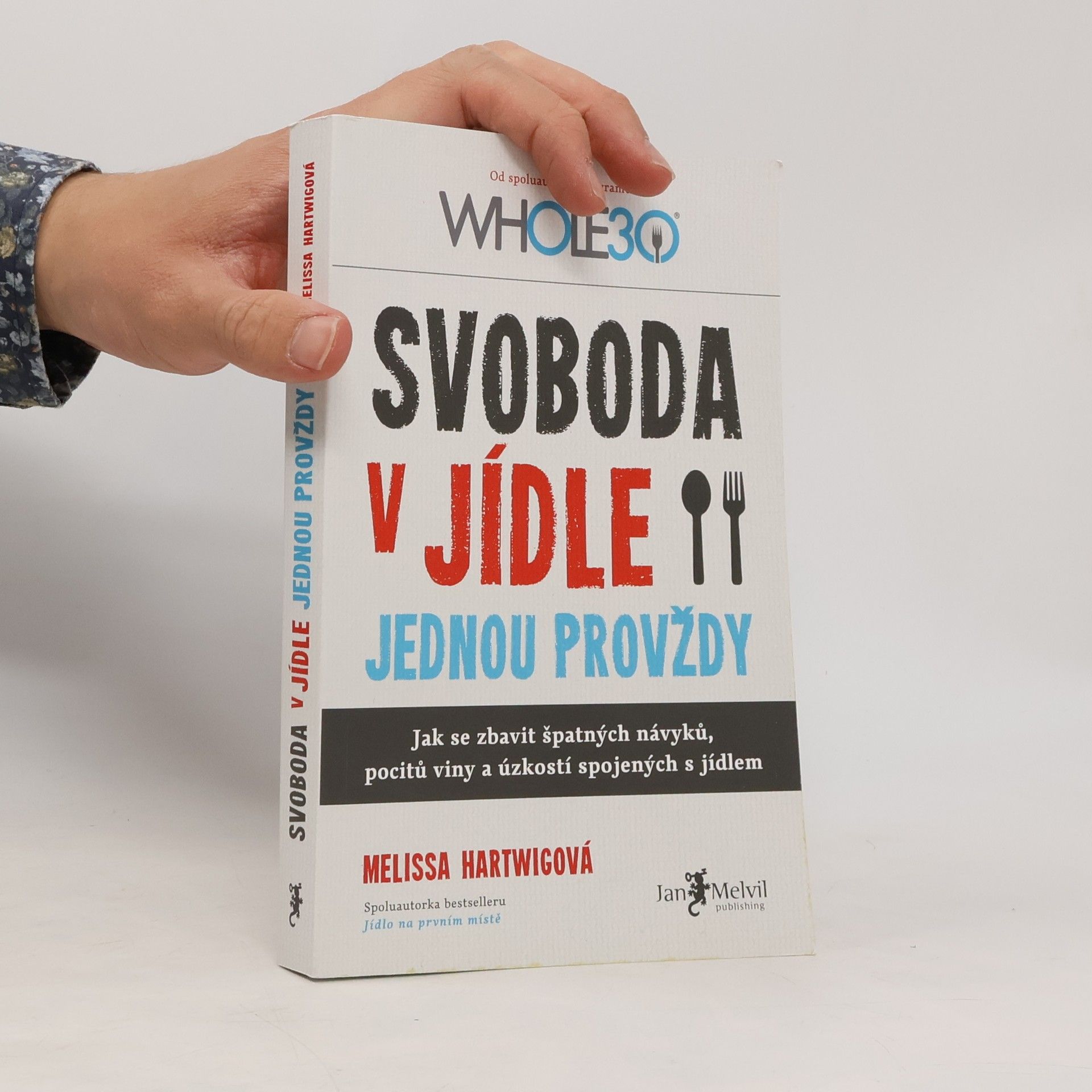 Melissa Hartwig Svoboda v jídle jednou provždy