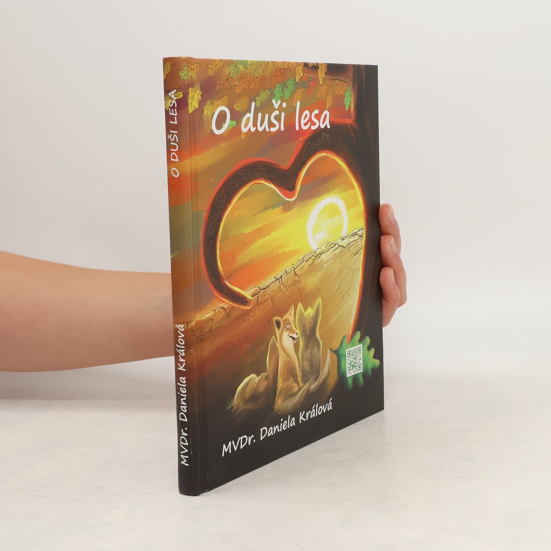 Daniela Králová O duši lesa - Příběhy z liščích strání