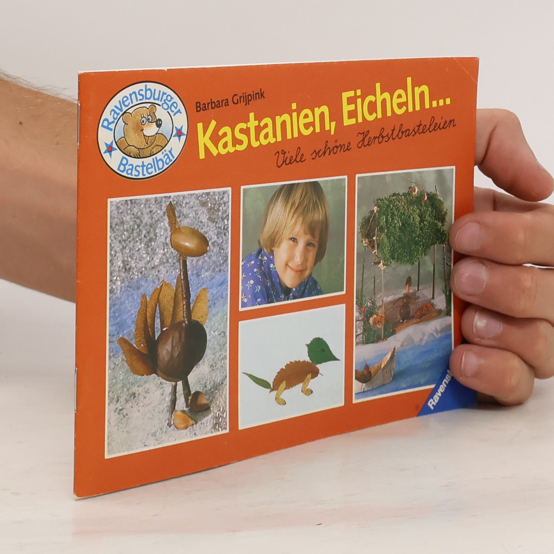 Barbara Grijpink Kastanien, Eicheln ... : viele schöne Herbstbasteleien