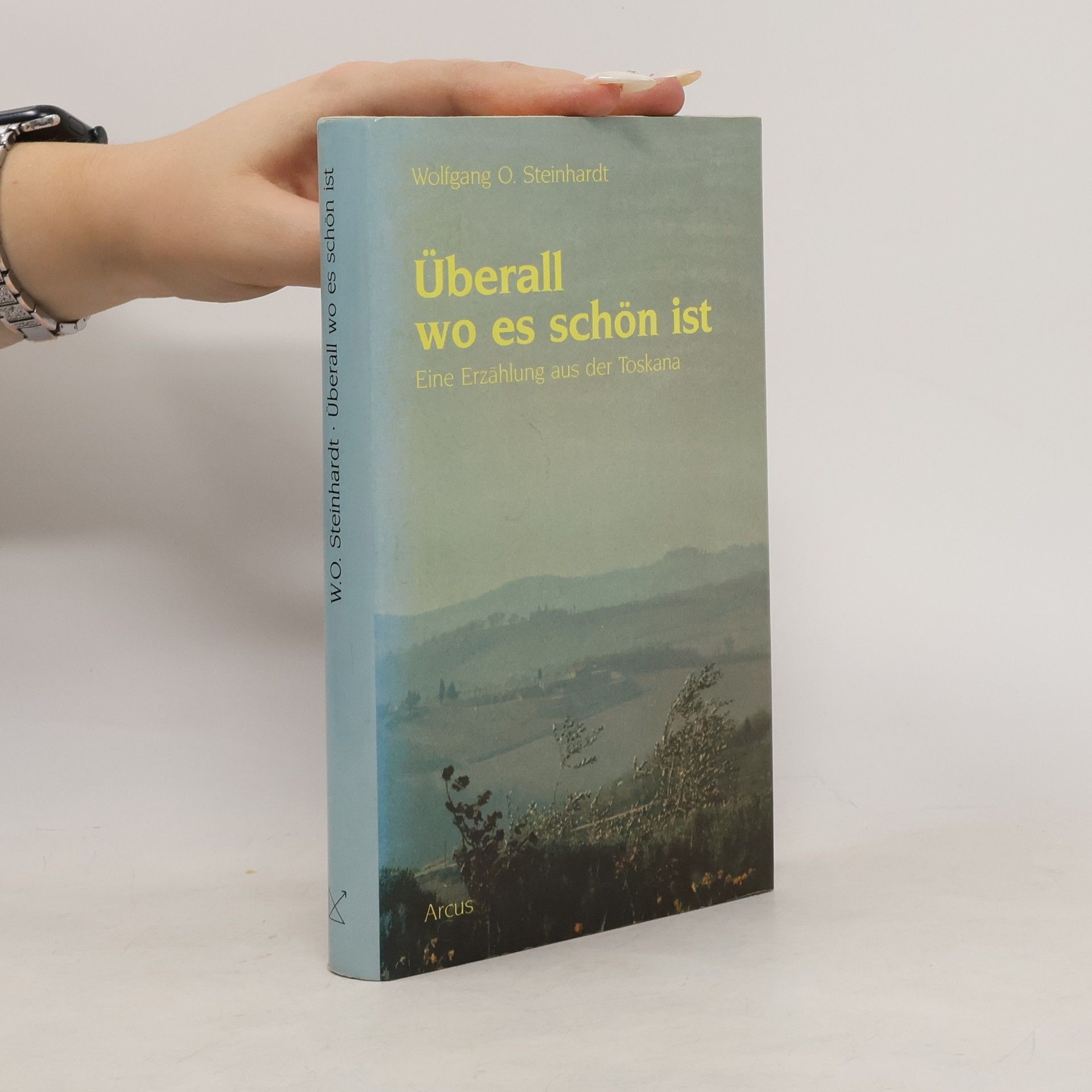 Wolfgang O. Steinhardt Überall wo es schön ist