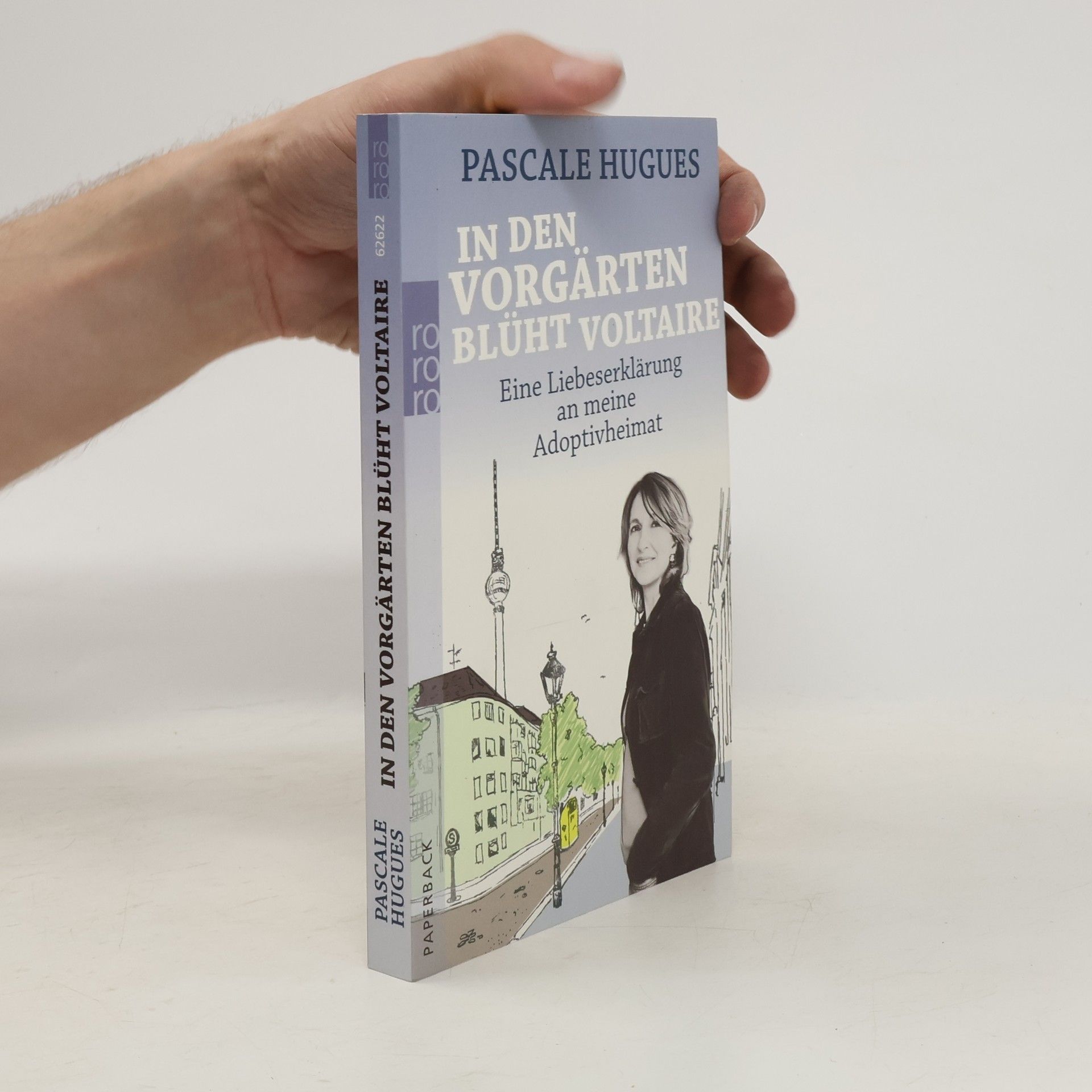 Pascale Hugues In den Vorgärten blüht Voltaire