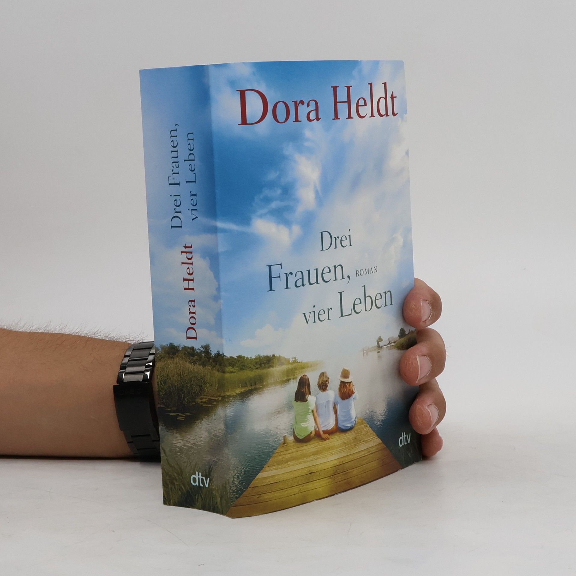 Dora Heldt Drei Frauen, vier Leben