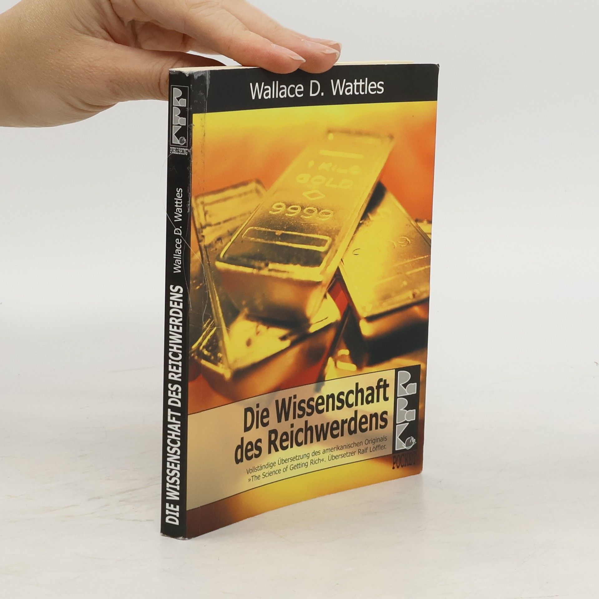 Wallace D. Wattles Die Wissenschaft des Reichwerdens