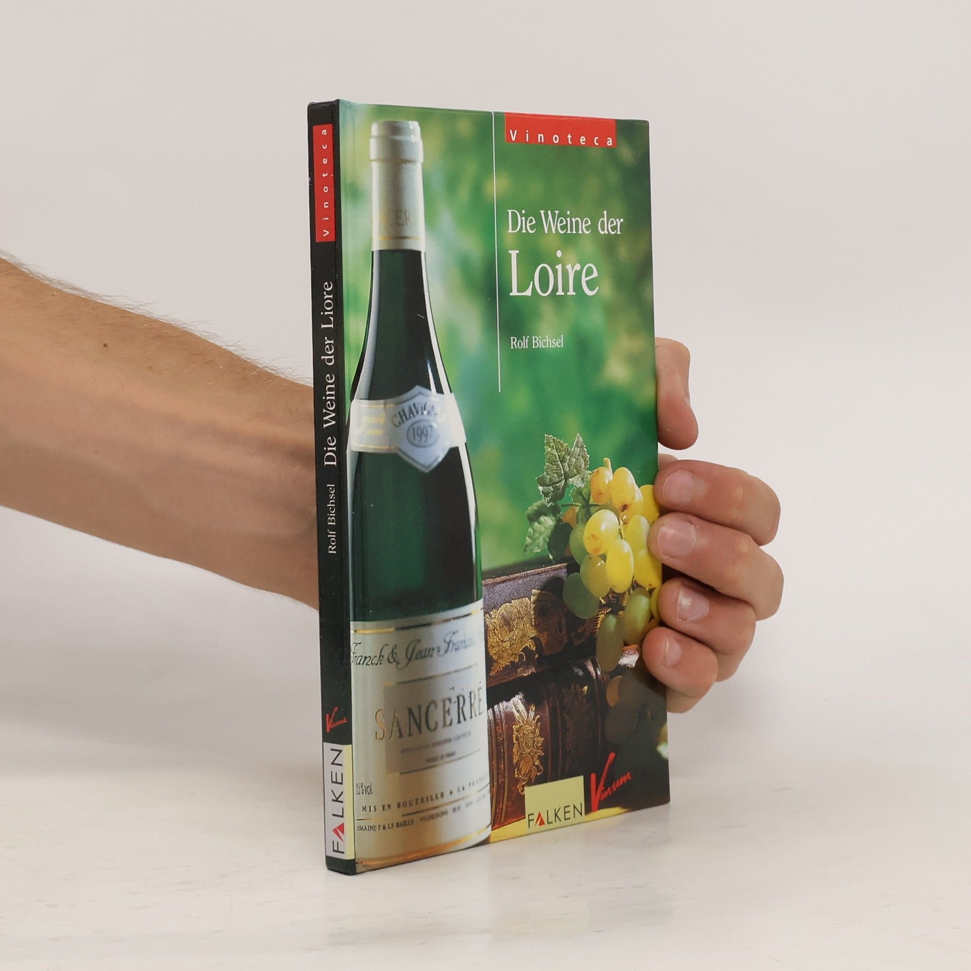 Rolf Bichsel Die Weine der Loire