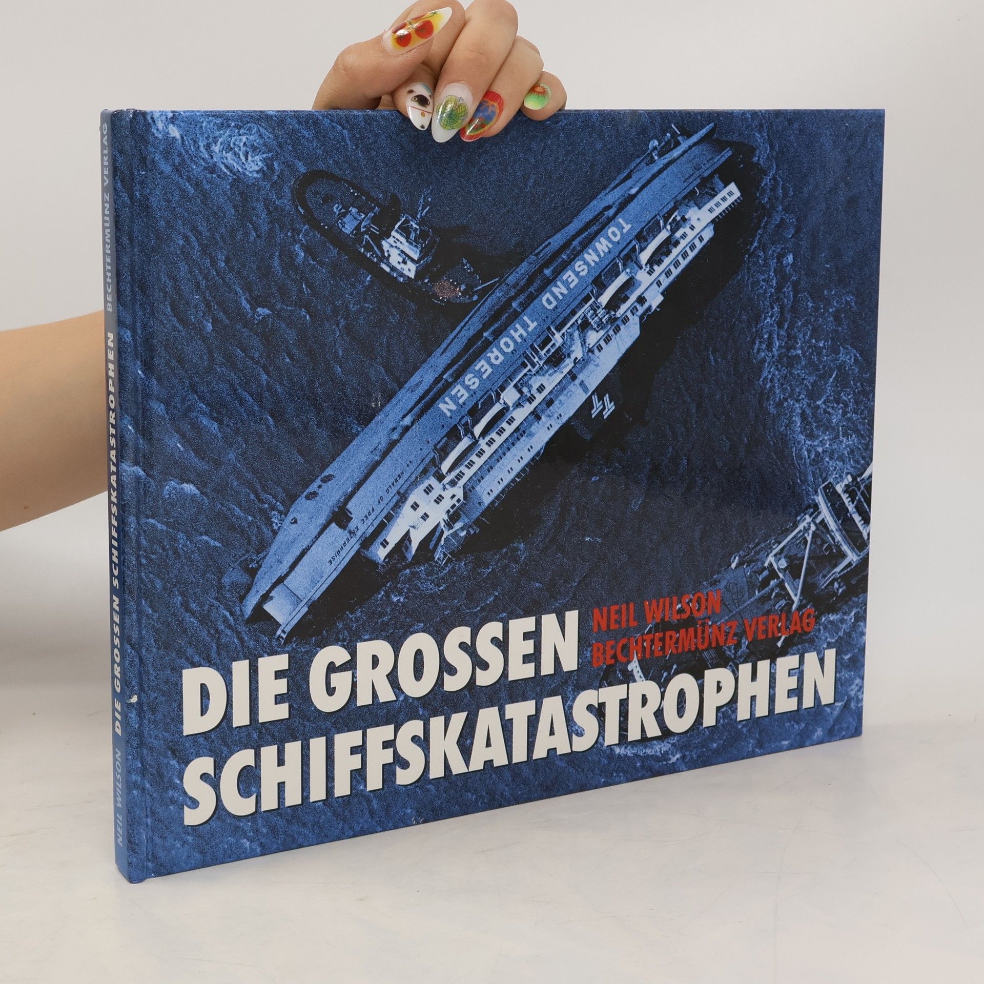 Neil Wilson Die grossen Schiffskatastrophen