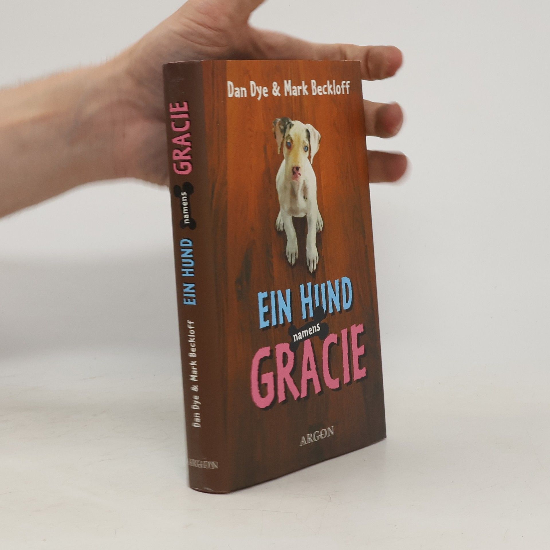 Dan Dye Ein Hund namens Gracie