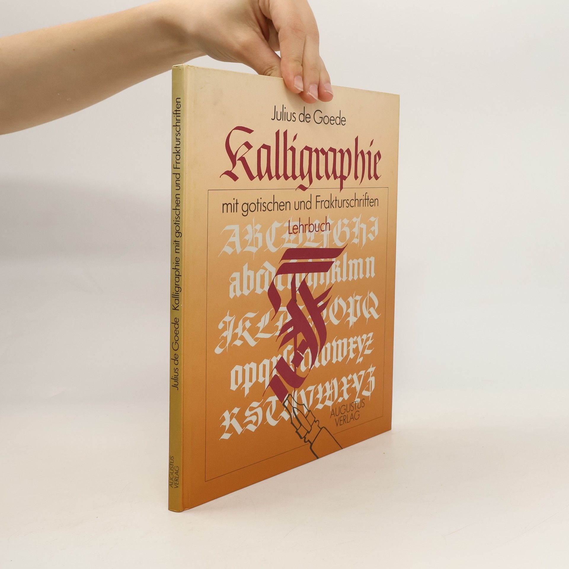 Julius de Goede Kalligraphie mit gotischen und Frakturschriften. Lehrbuch