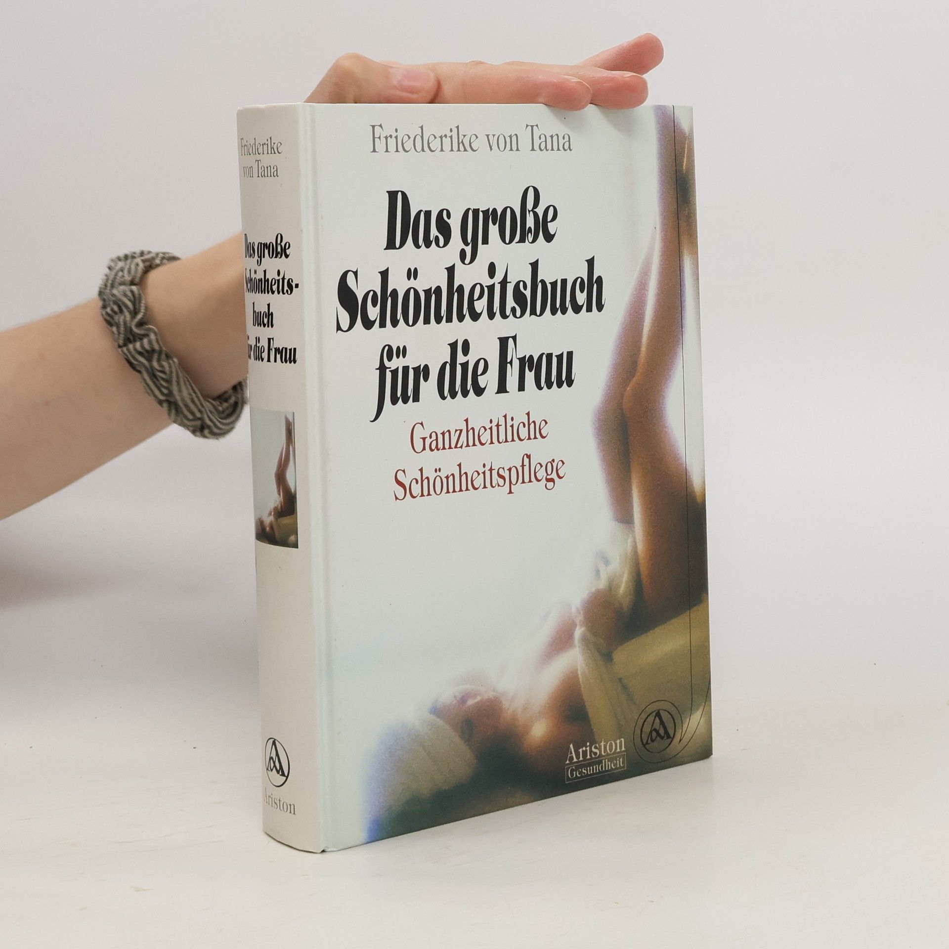Friederike von Tana Das grosse Schönheitsbuch für die Frau
