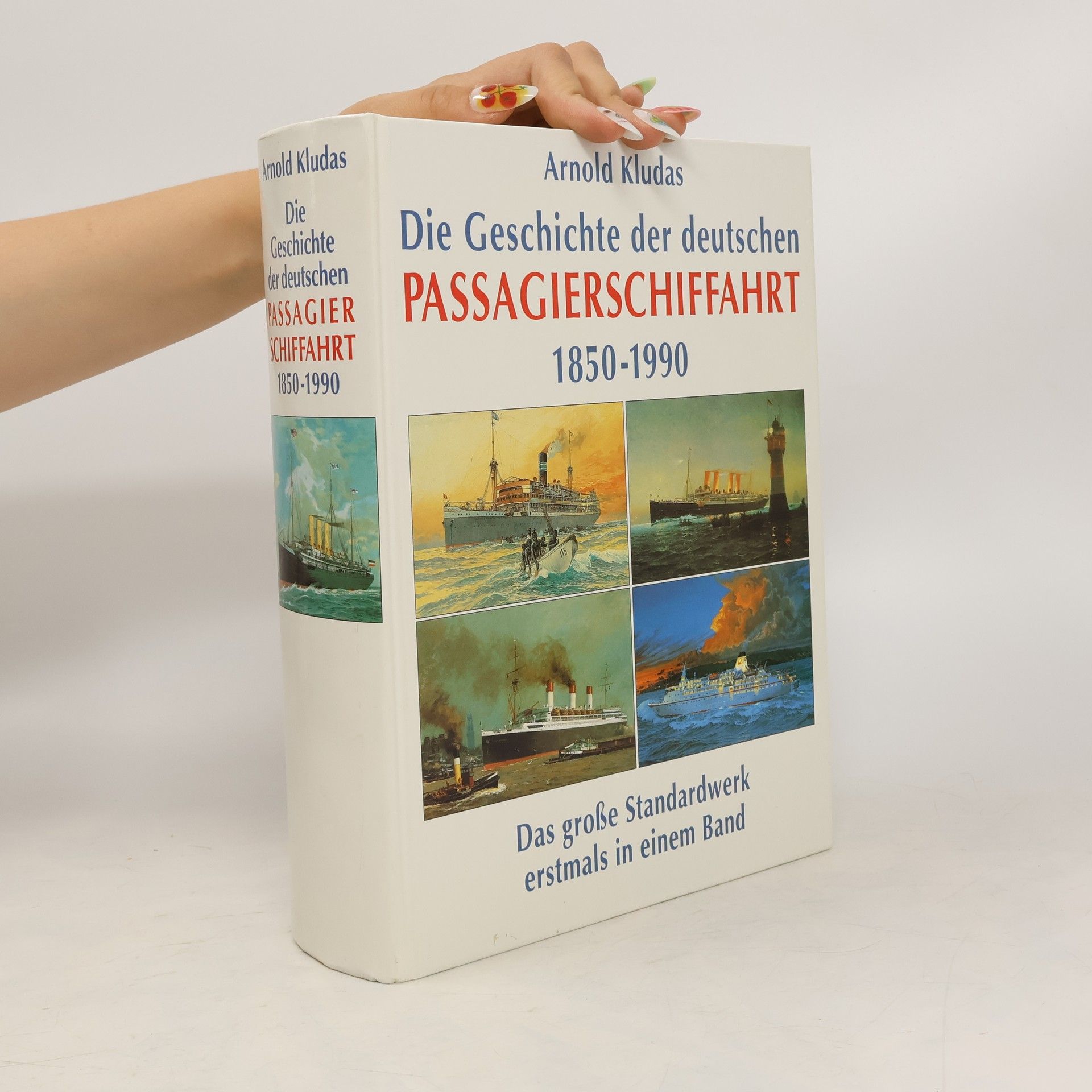 Arnold Kludas Die Geschichte der deutschen. Passagierschiffahrt 1850 - 1990