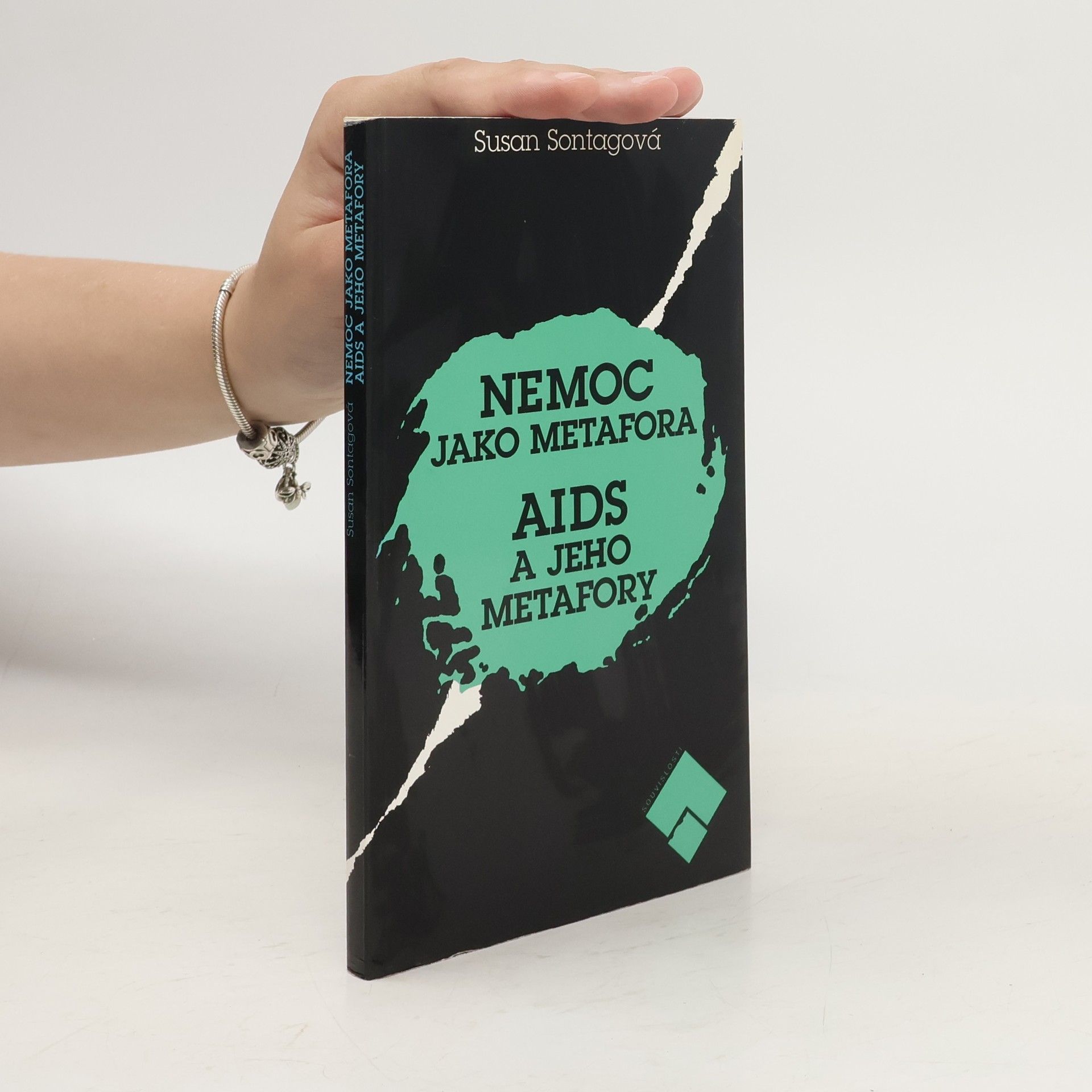 Susan Sontagová Nemoc jako metafora. AIDS a jeho metafory