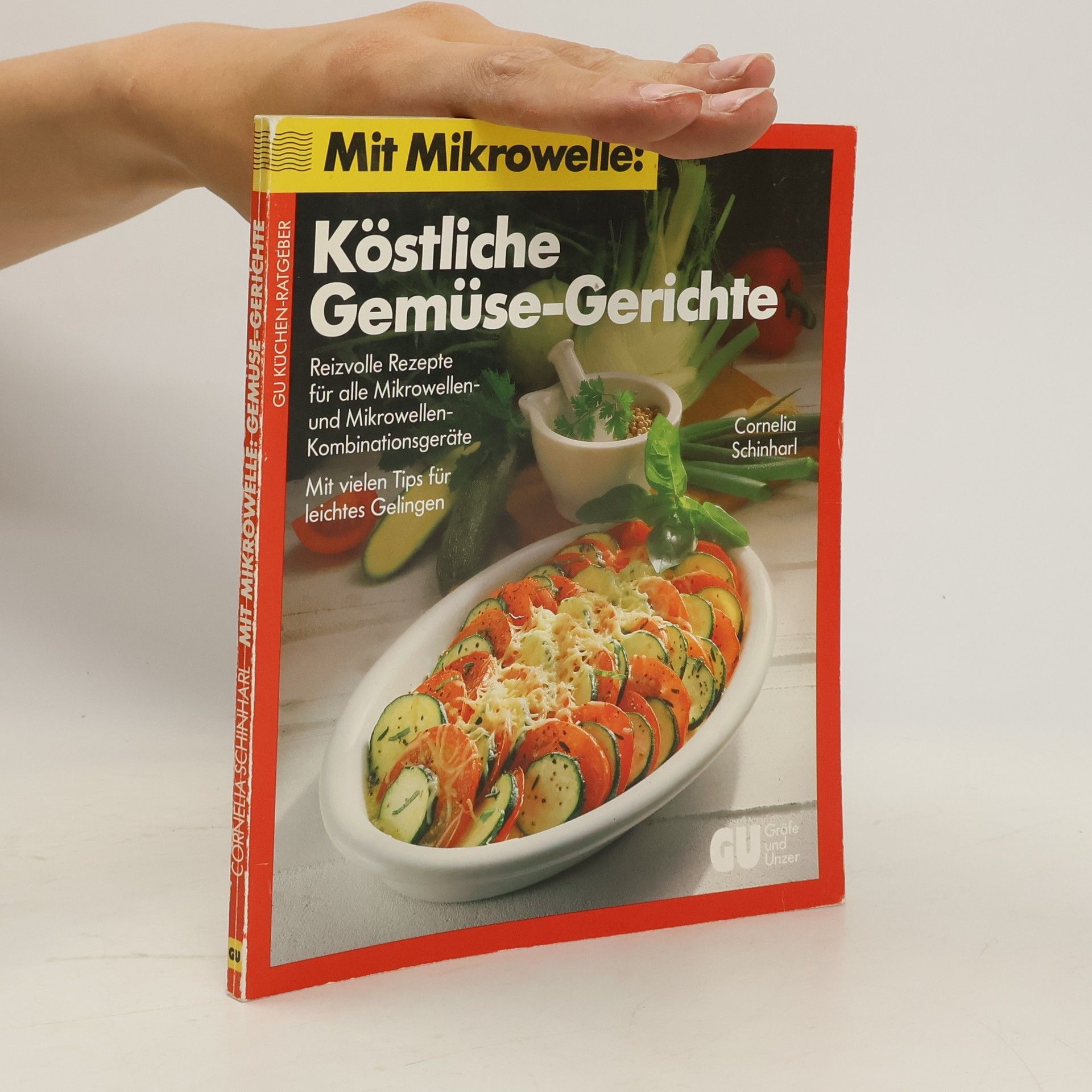 Cornelia Schinharl Mit Mikrowelle: köstliche Gemüse-Gerichte