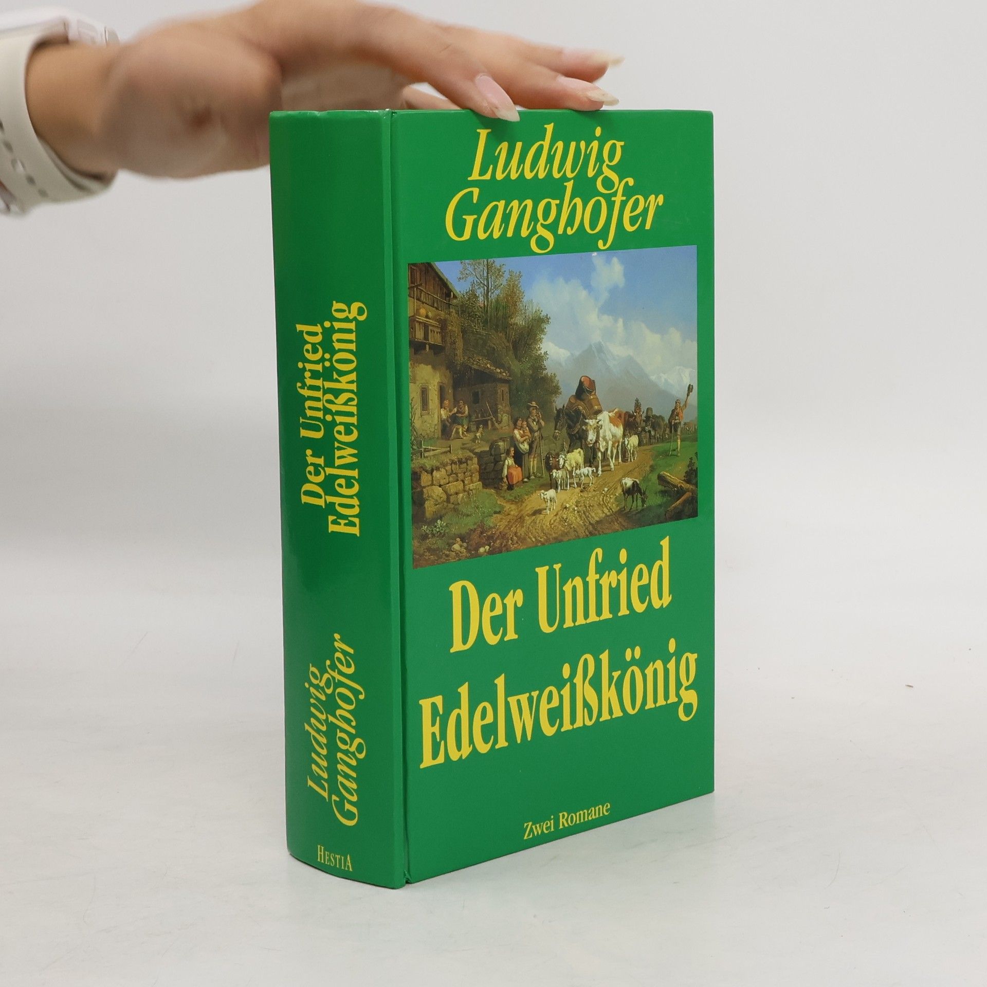 Ludwig Ganghofer Der Unfried : Edelweisskönig