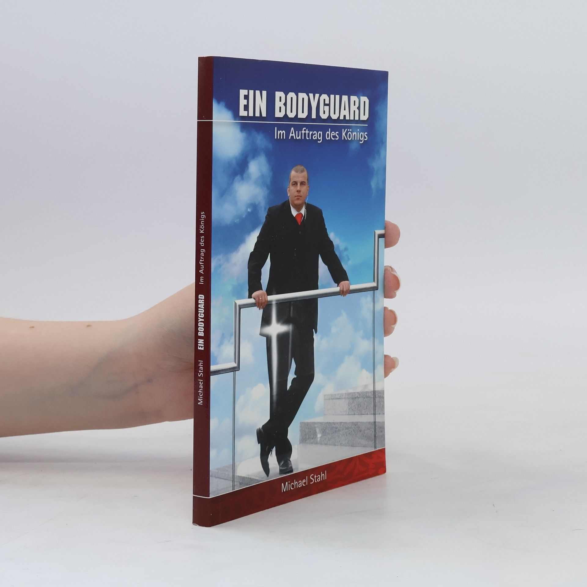 Michael Stahl Ein Bodyguard. Im Auftrag des Königs