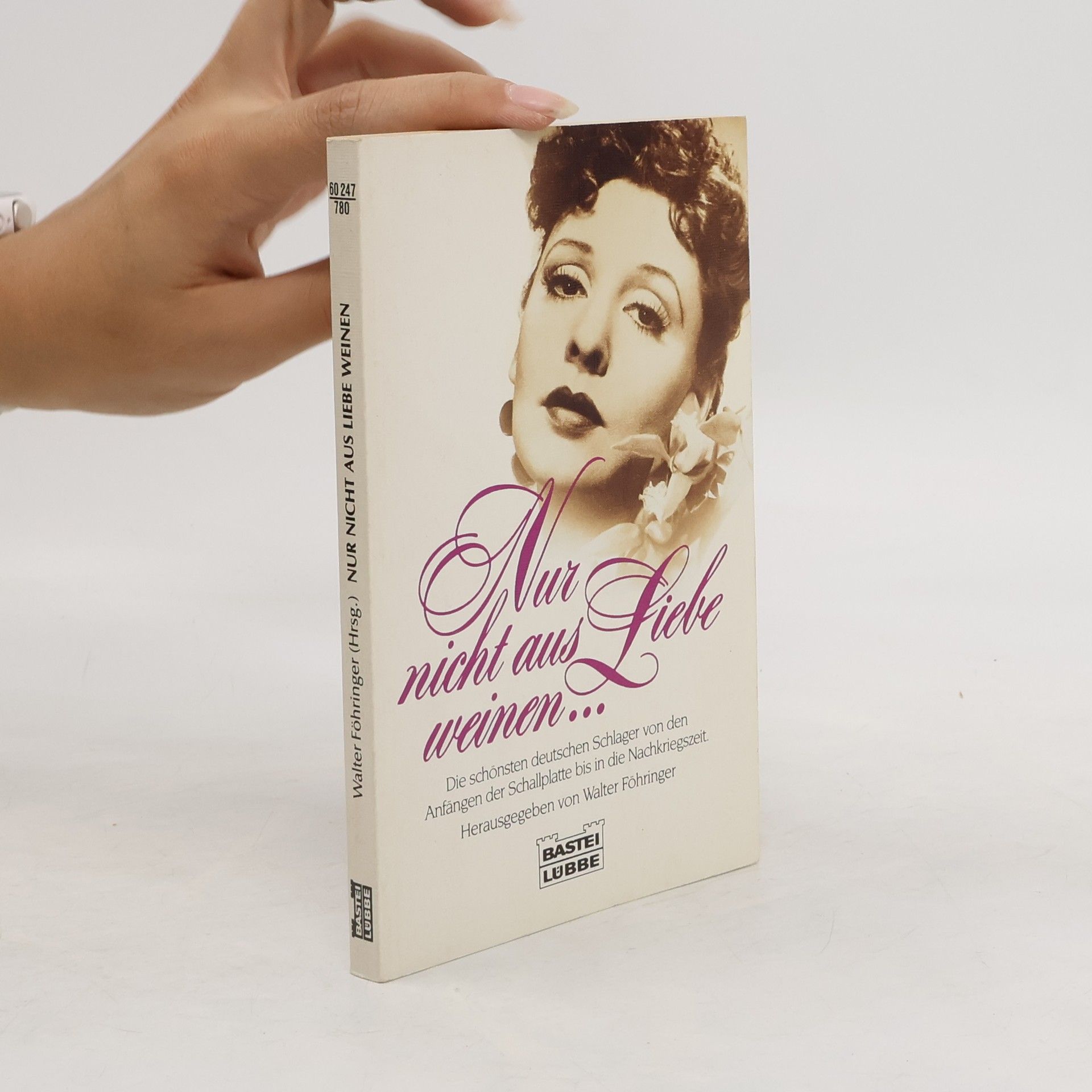 Walter Föhringer Nur nicht aus Liebe weinen ...