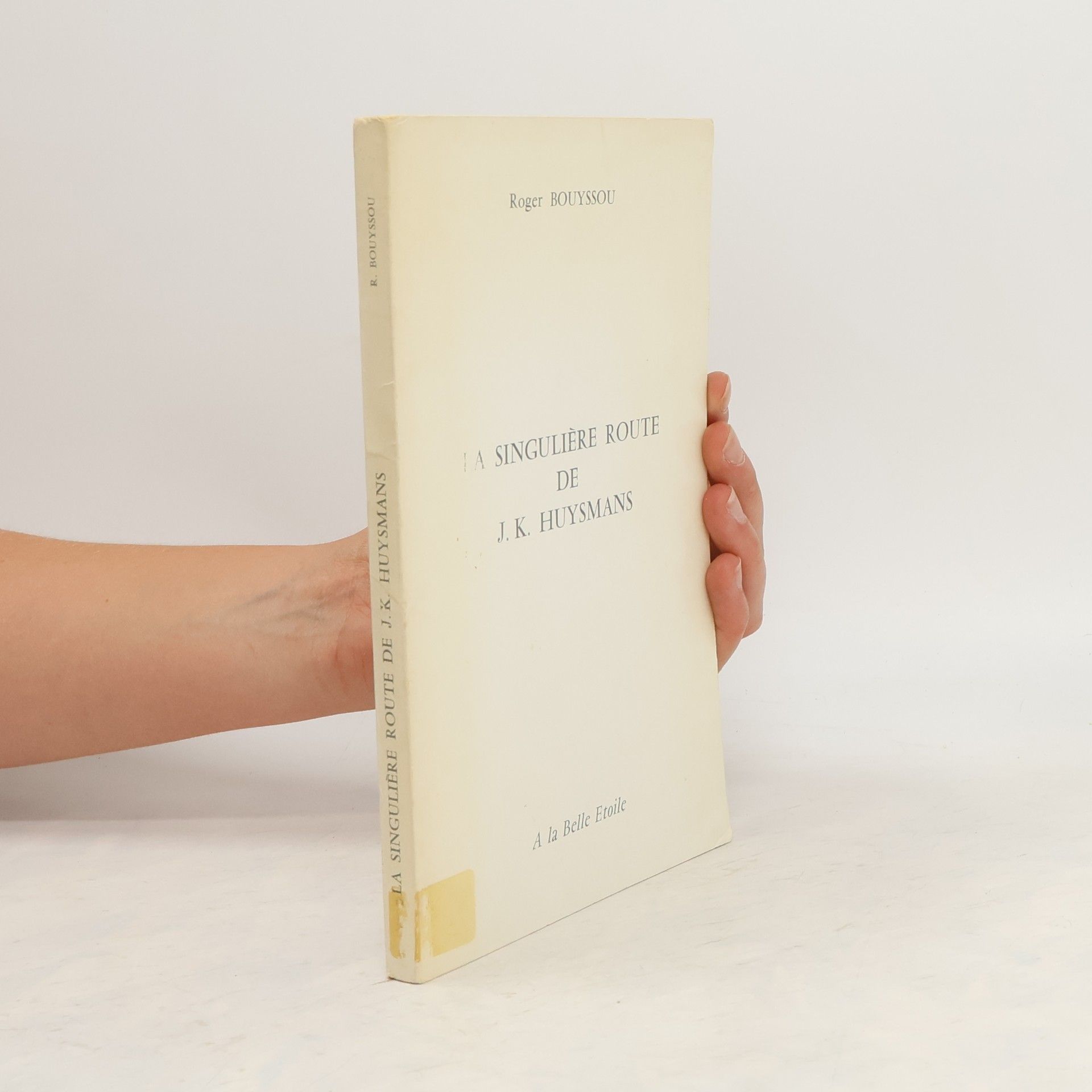 Roger Bouyssou La singulière route de J. K. Huysmans