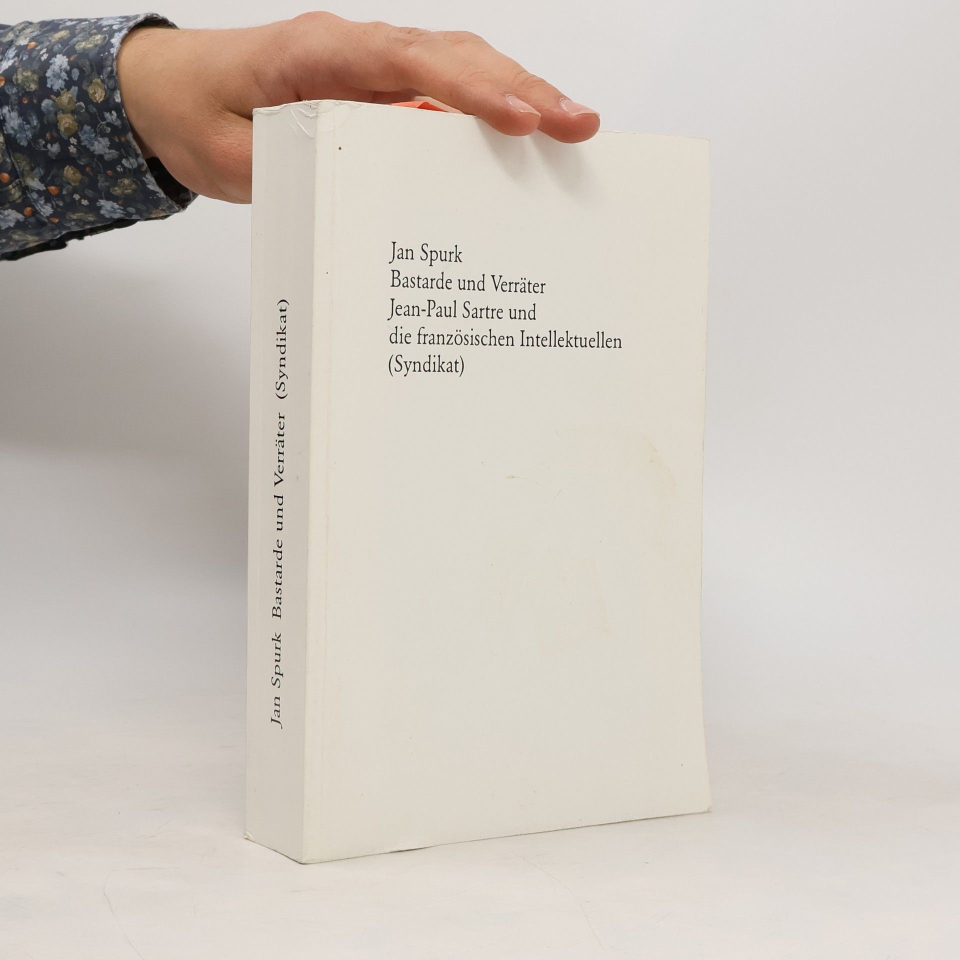 Jan Spurk Bastarde und Verräter - Jean Paul Sartre und die französischen Intellektuellen
