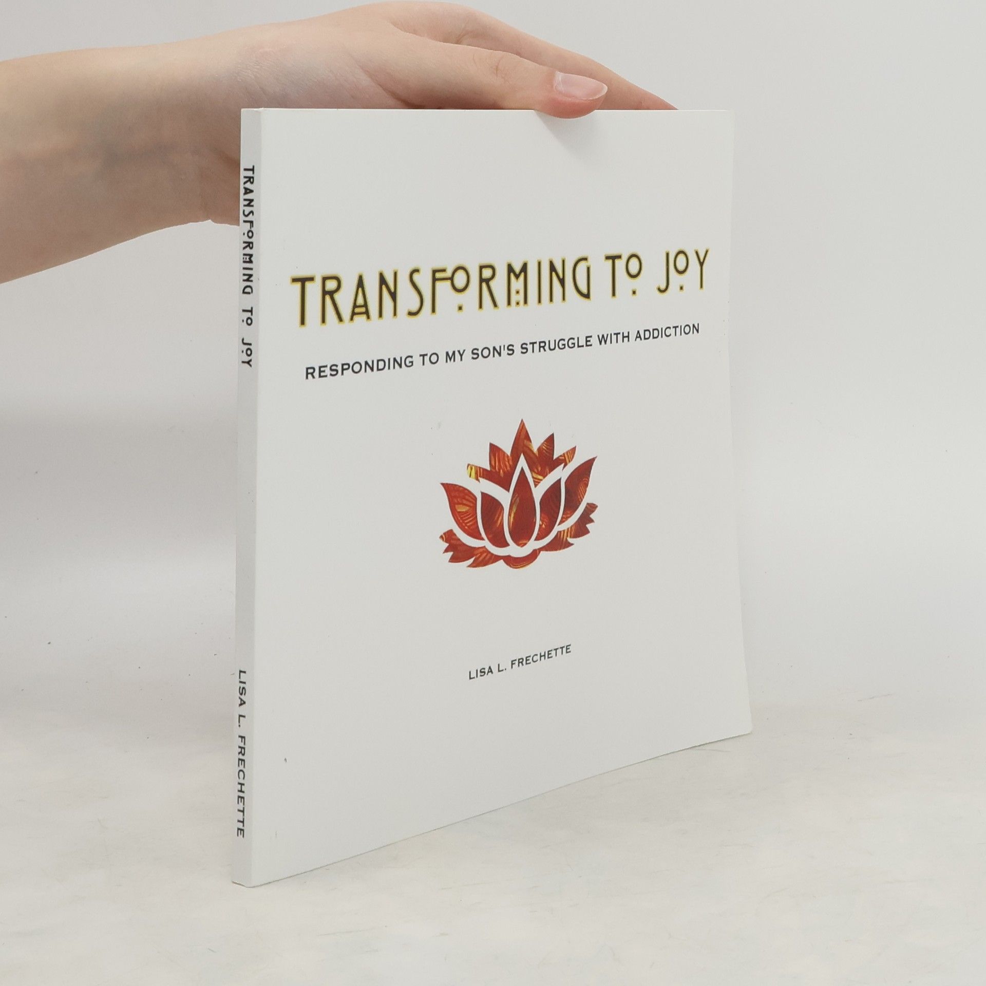 Lisa L. Frechette Transforming to Joy