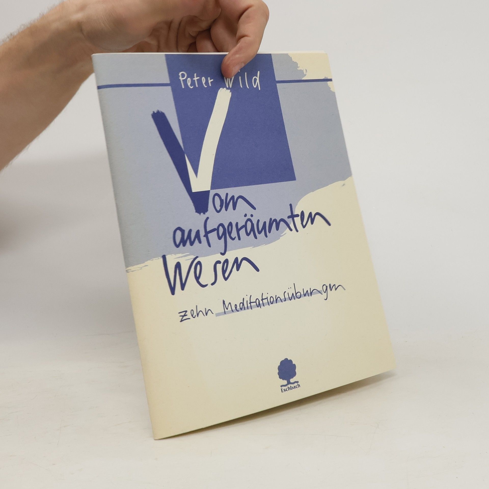 Peter Wild Vom aufgeräumten Wesen