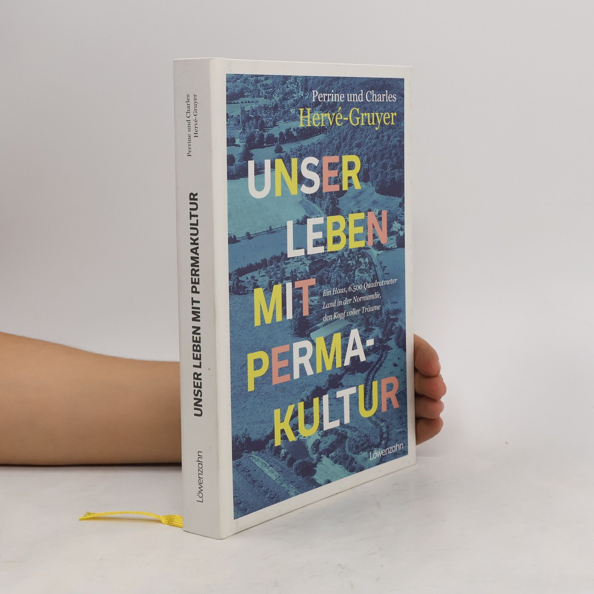 Perrine Hervé Gruyer Unser Leben mit Permakultur