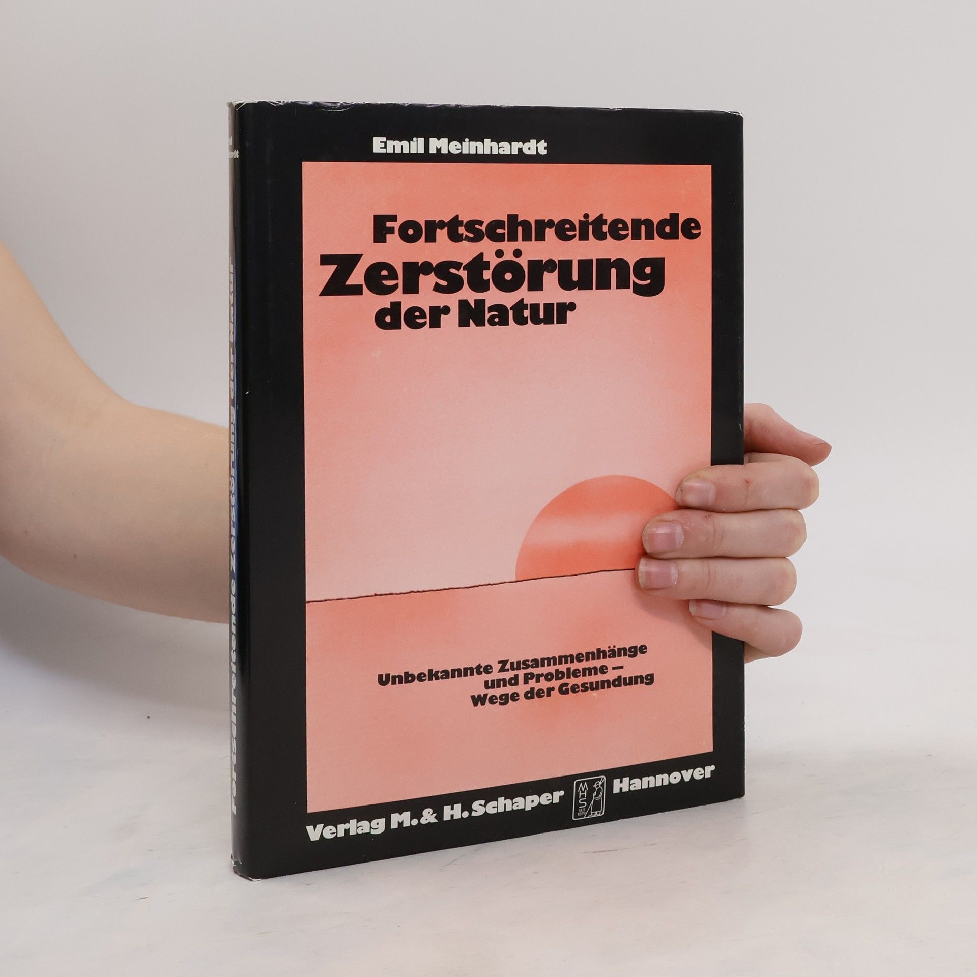 Emil Meinhardt Fortschreitende Zerstörung der Natur