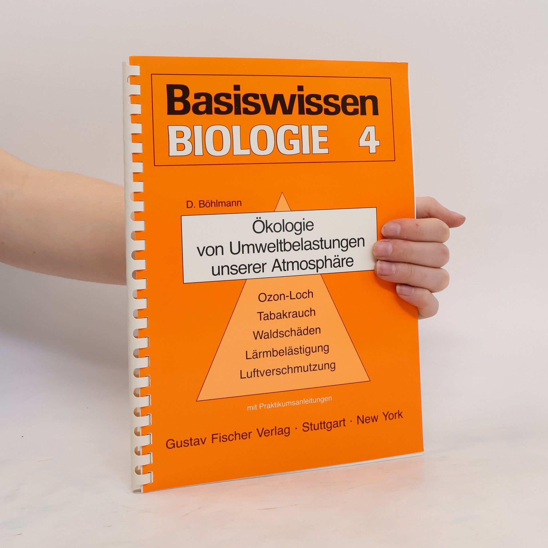 Dietrich Böhlmann Basiswissen Biologie 4. Ökologie von Umweltbelastungen unserer Atmosphäre