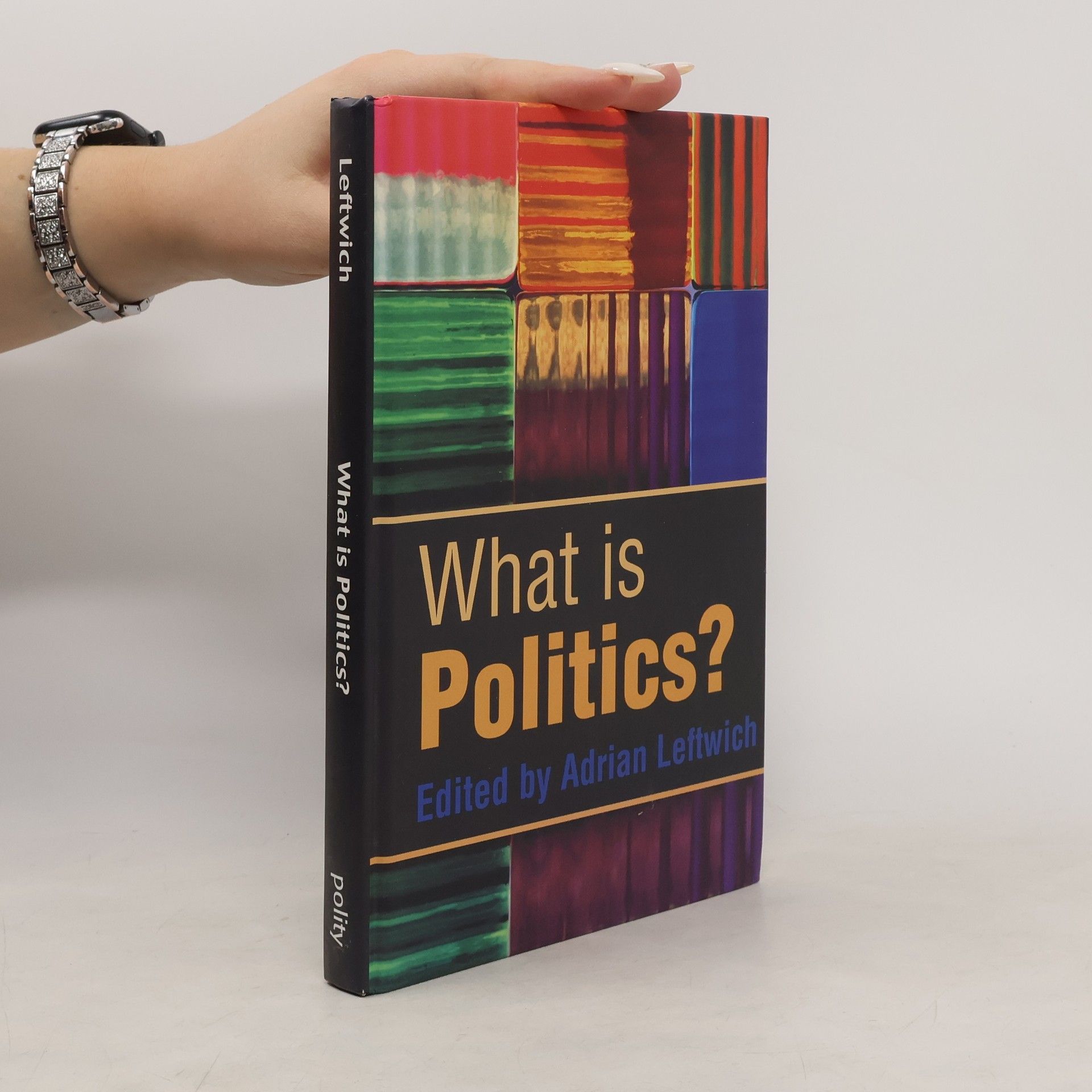 Adrian Leftwich What is Politics?