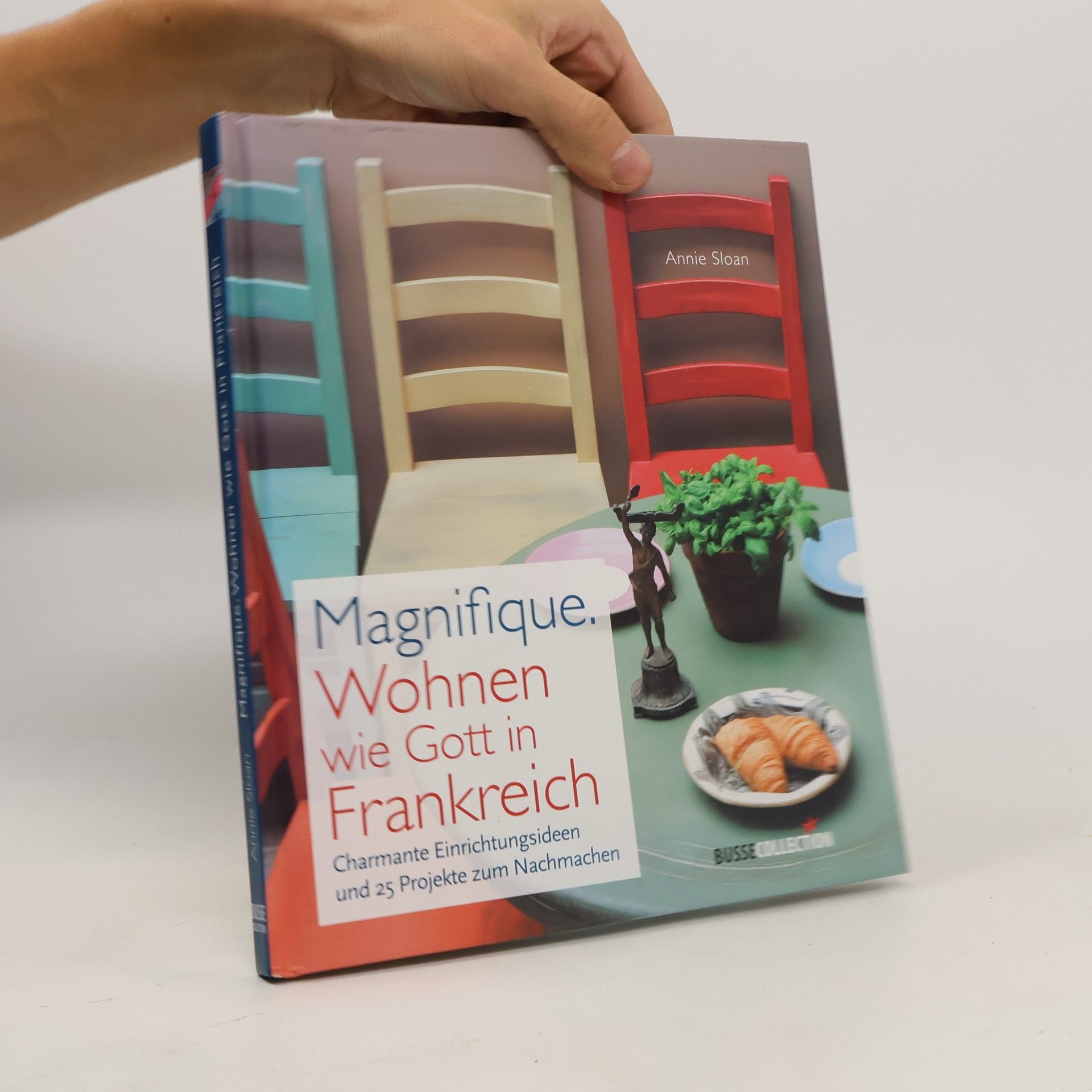 Annie Sloan Magnifique. Wohnen wie Gott in Frankreich