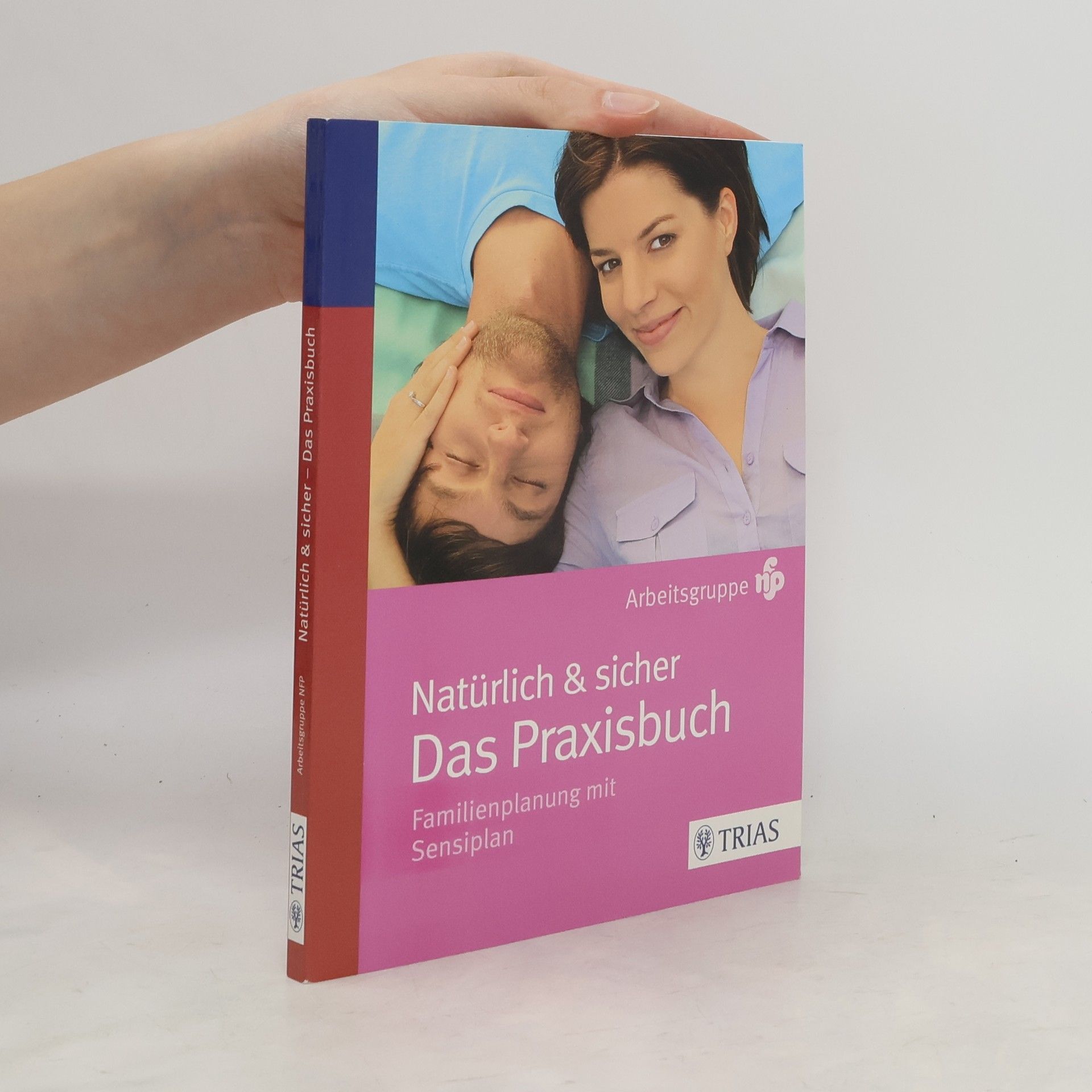 Arbeitsgruppe Arbeitsgruppe NFP Natürlich & sicher - Das Praxisbuch
