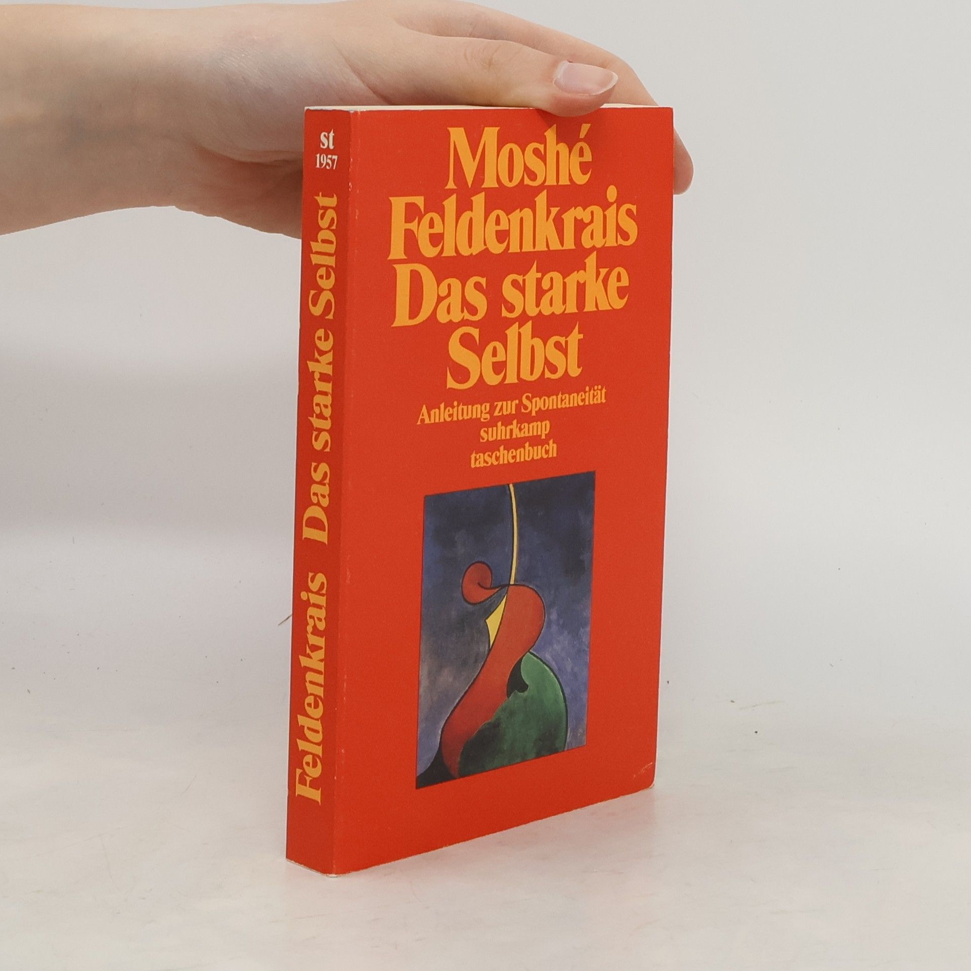 Moshé Feldenkrais Das starke Selbst