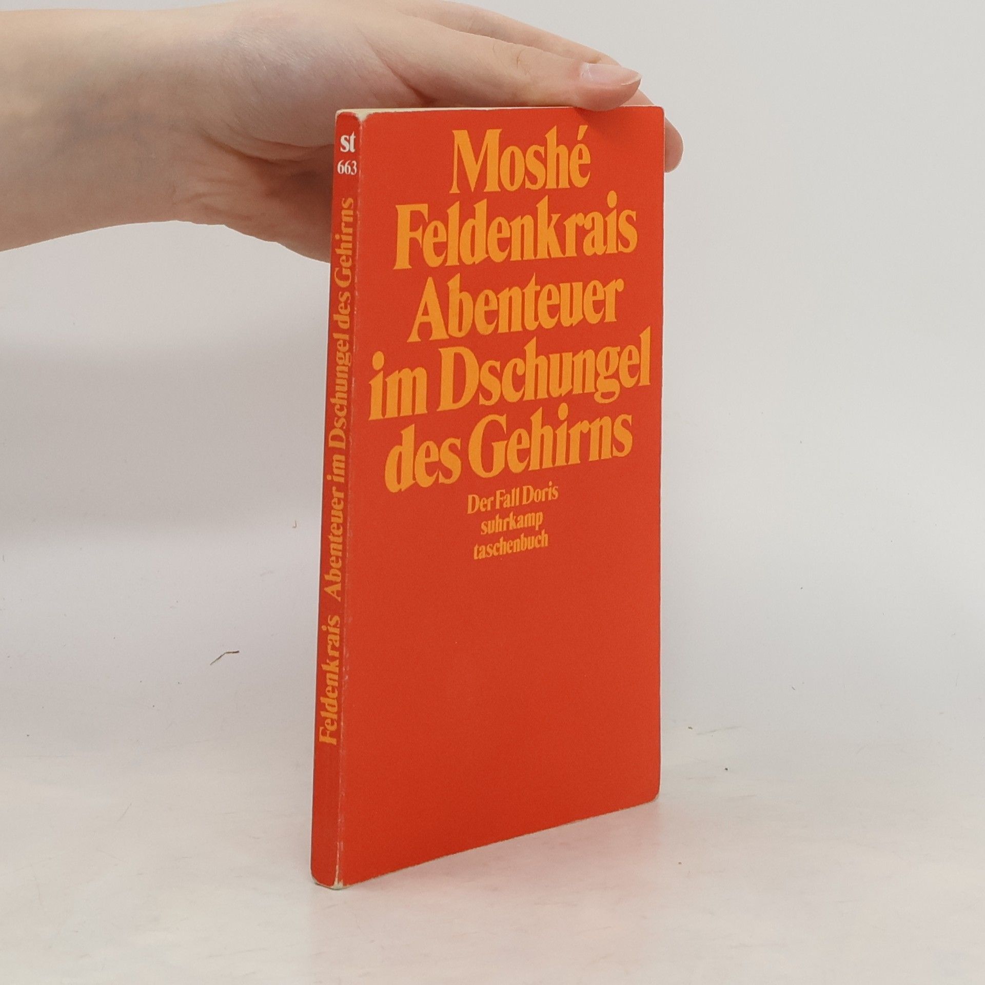 Moshé Feldenkrais Abenteuer im Dschungel des Gehirns