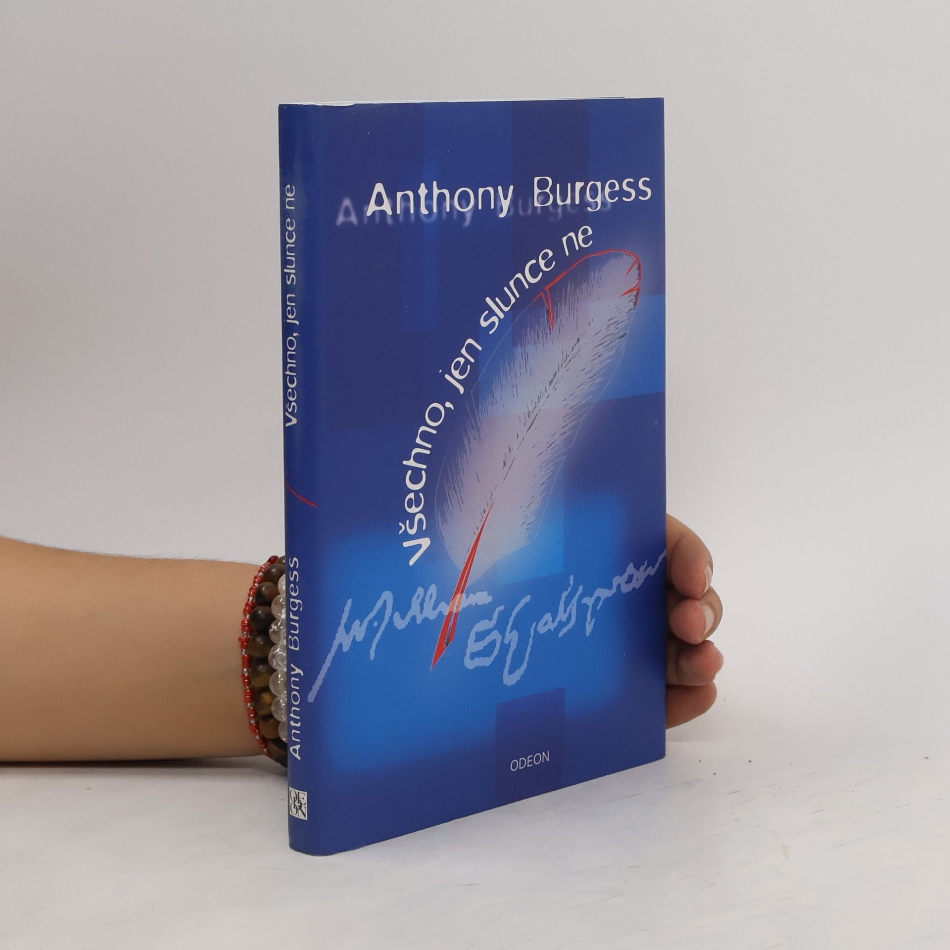 Anthony Burgess Všechno, jen slunce ne. Příběh Shakespearova milostného života