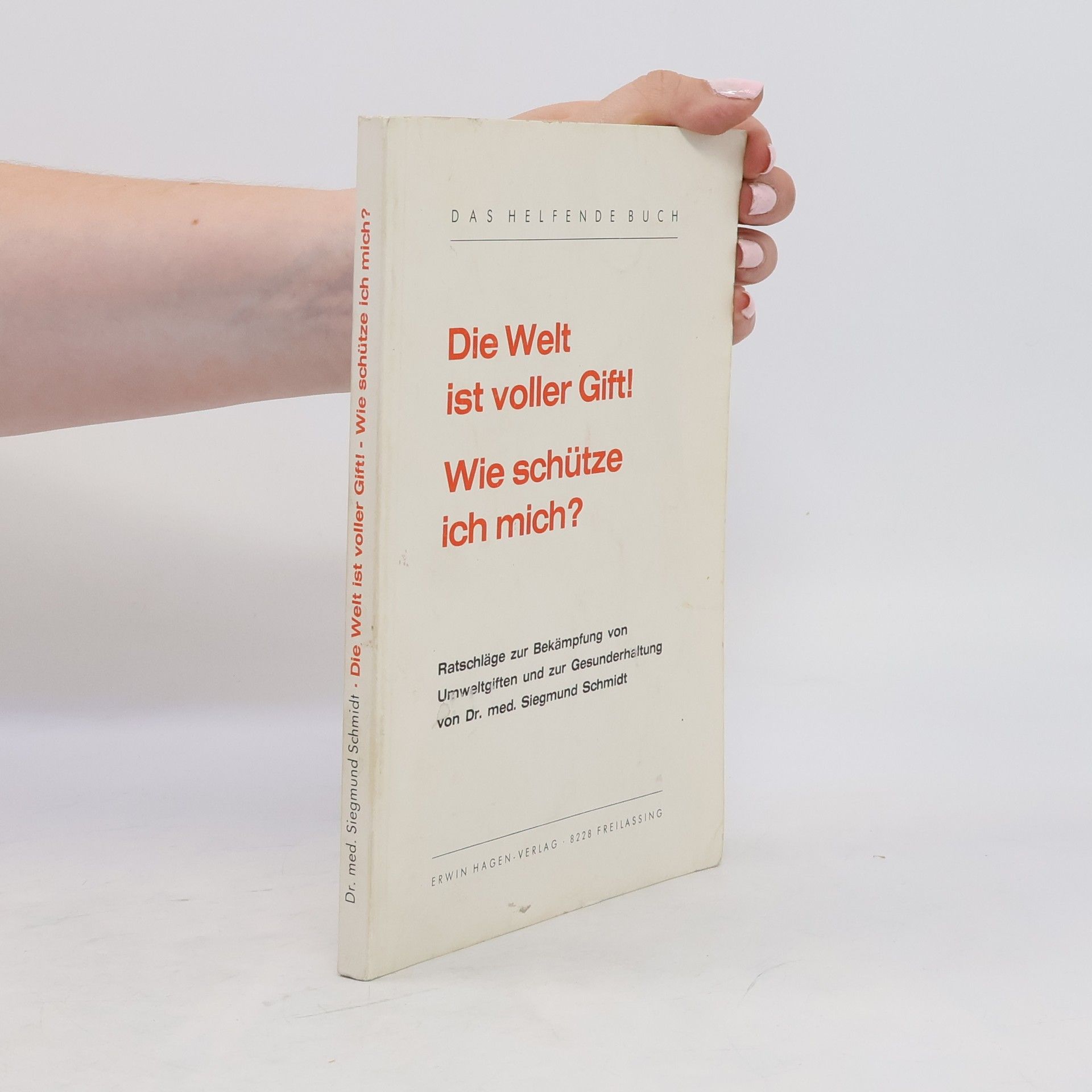 Autorenkollektiv Die Welt ist Voller Gift! Wie Schütze ich mich?
