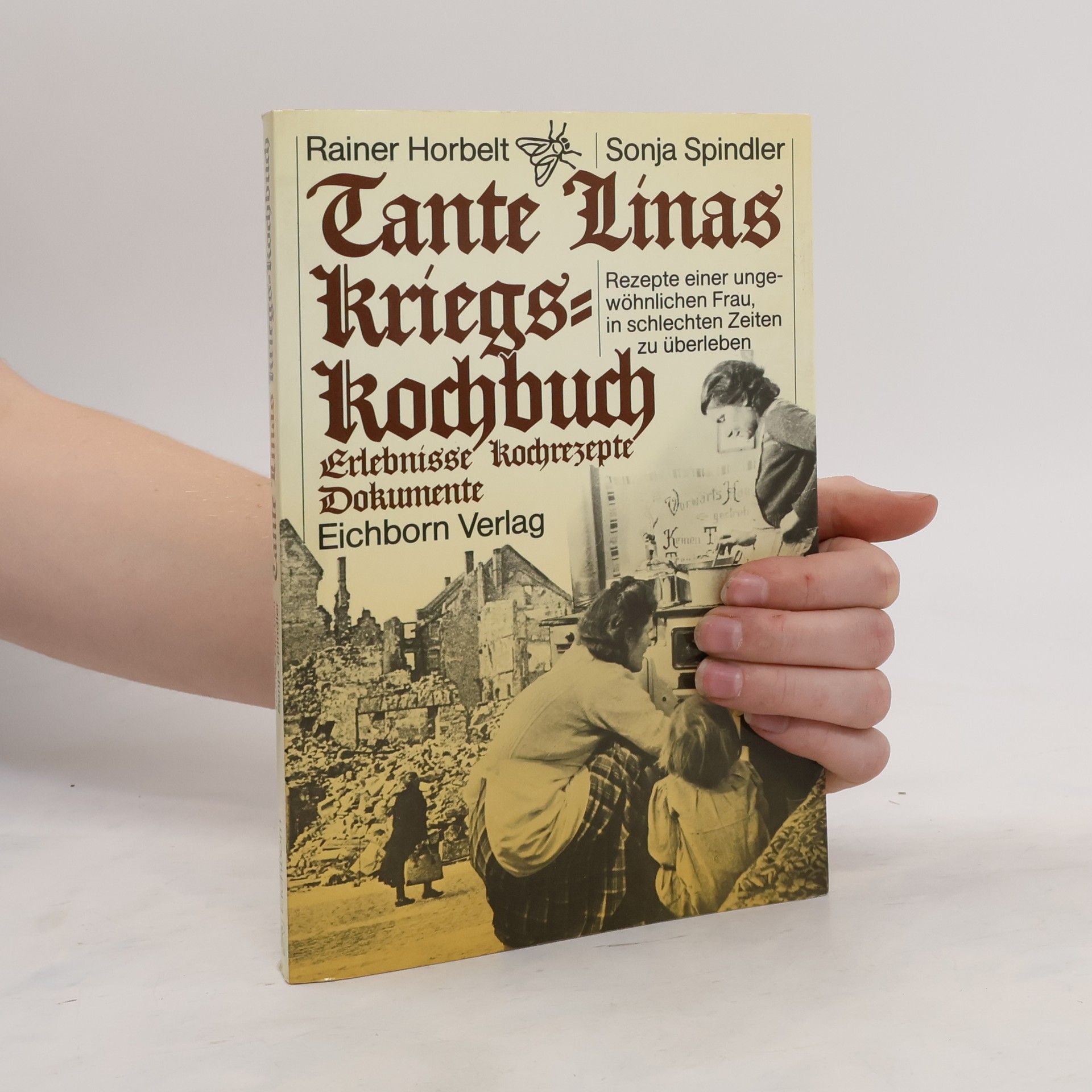Rainer Horbelt Tante Linas Kriegskochbuch