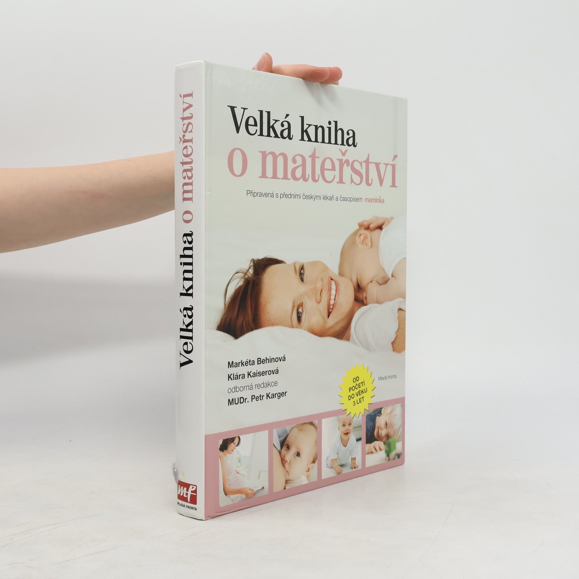 Markéta Behinová Velká kniha o mateřství : od početí do věku 3 let