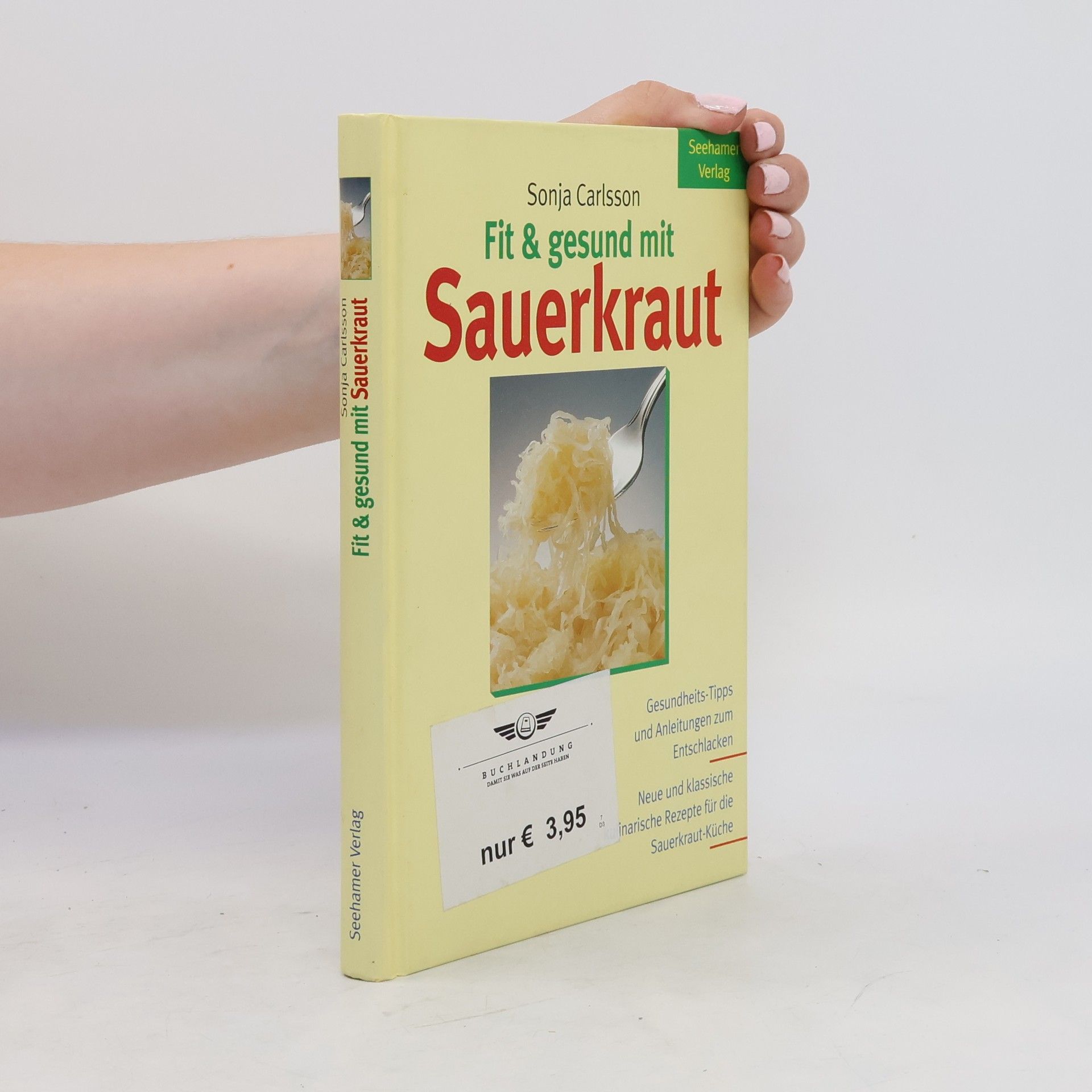 Sonja Carlsson Fit & gesund mit Sauerkraut