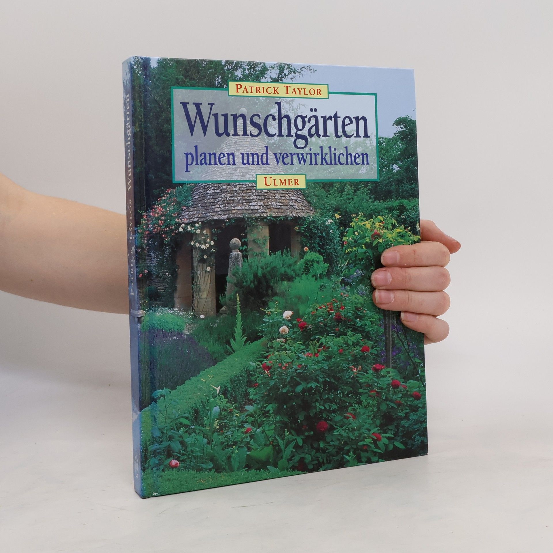 Patrick Taylor Wunschgärten planen und gestalten