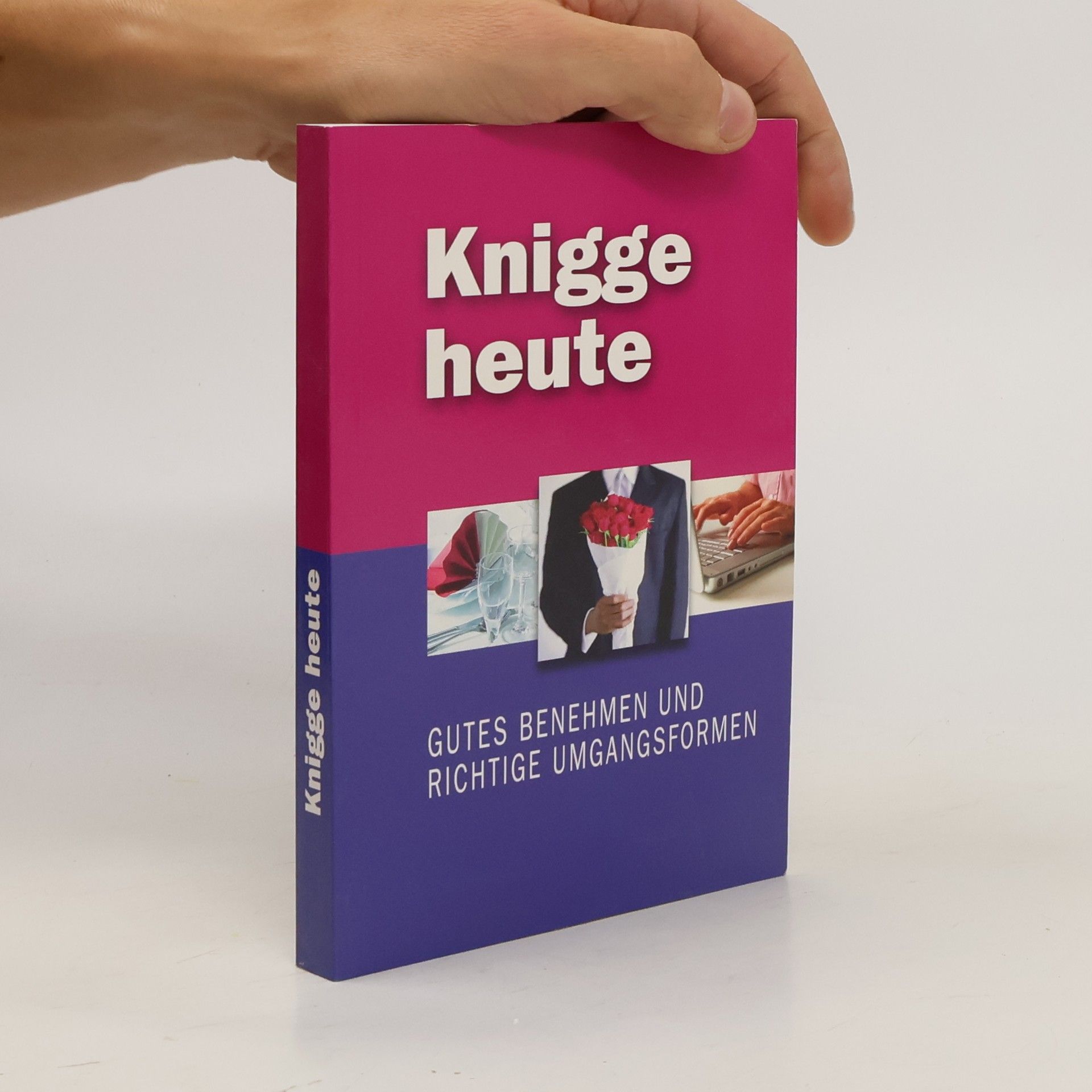 Silke Schneider-Flaig Knigge heute: Gutes benehmen und richtige umgangsformen