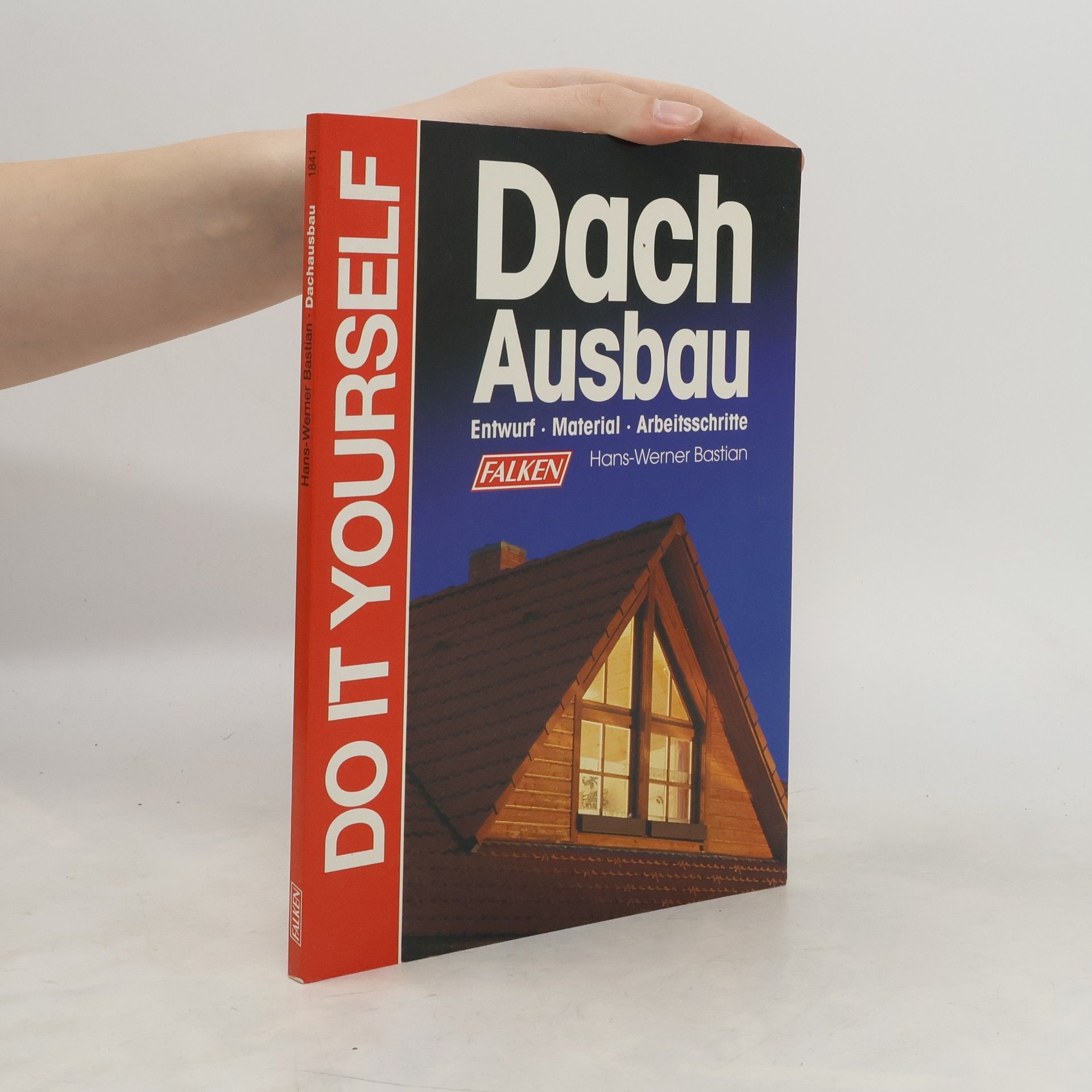 HansWerner Bastian Dachausbau. Entwurf, Material, Arbeitsschritte.