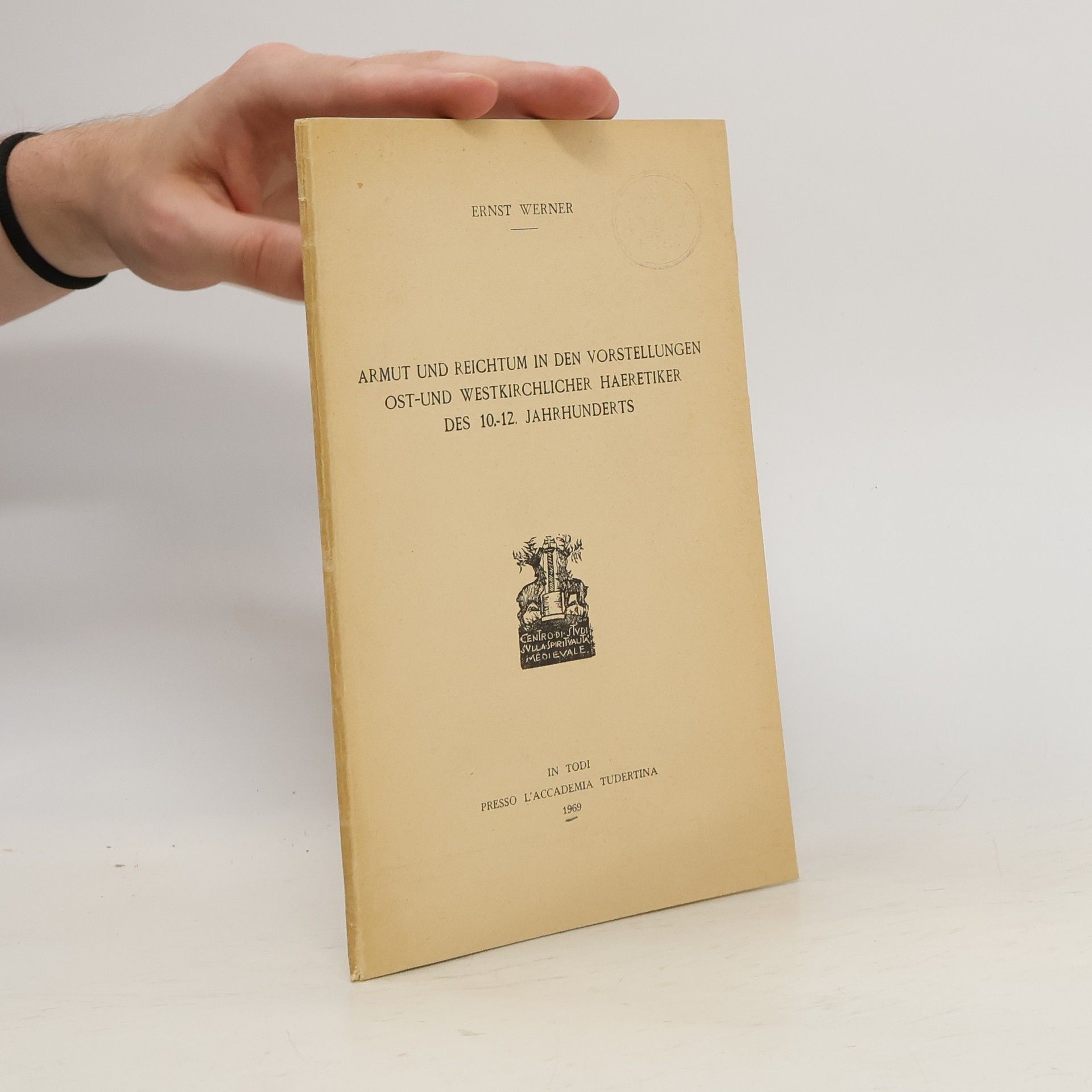 Ernst Werner Armut und reichtum in den vorstellungen ost-und westkirchlicher Haeretiker des 10.-12. Jahrhunderts