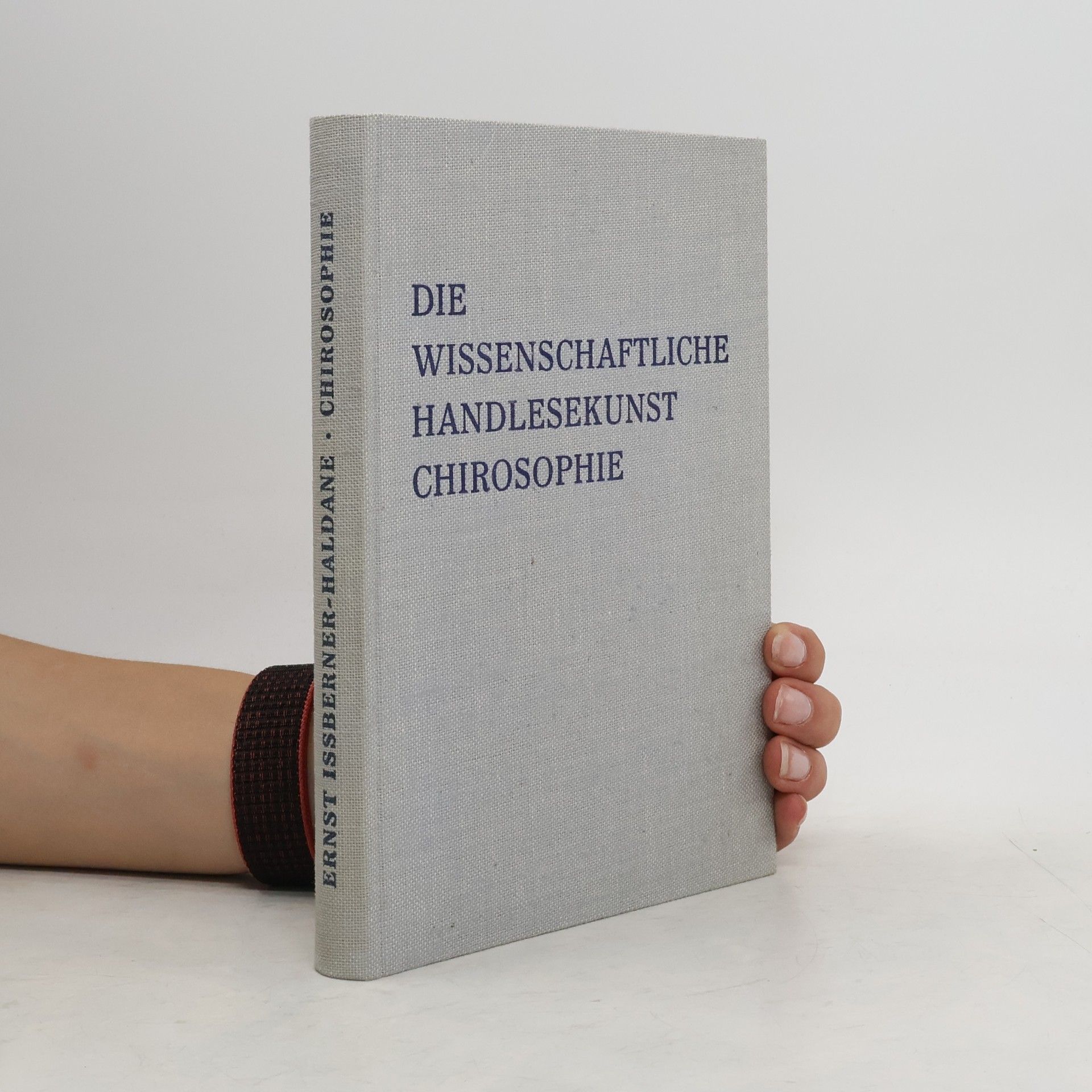 Ernst Issberner-Haldane Die wissenschaftliche Handlesekunst - Chirosophie